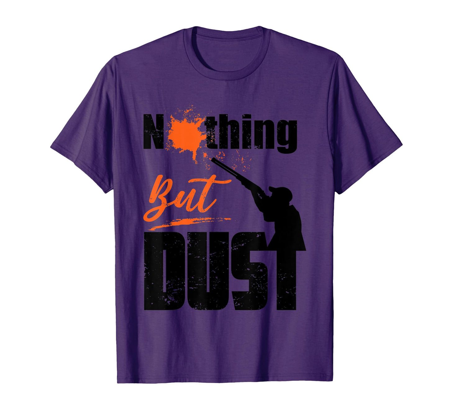 Nothing But Dust Funny Trap Shooting Sports Gift Men Women T-Shirt