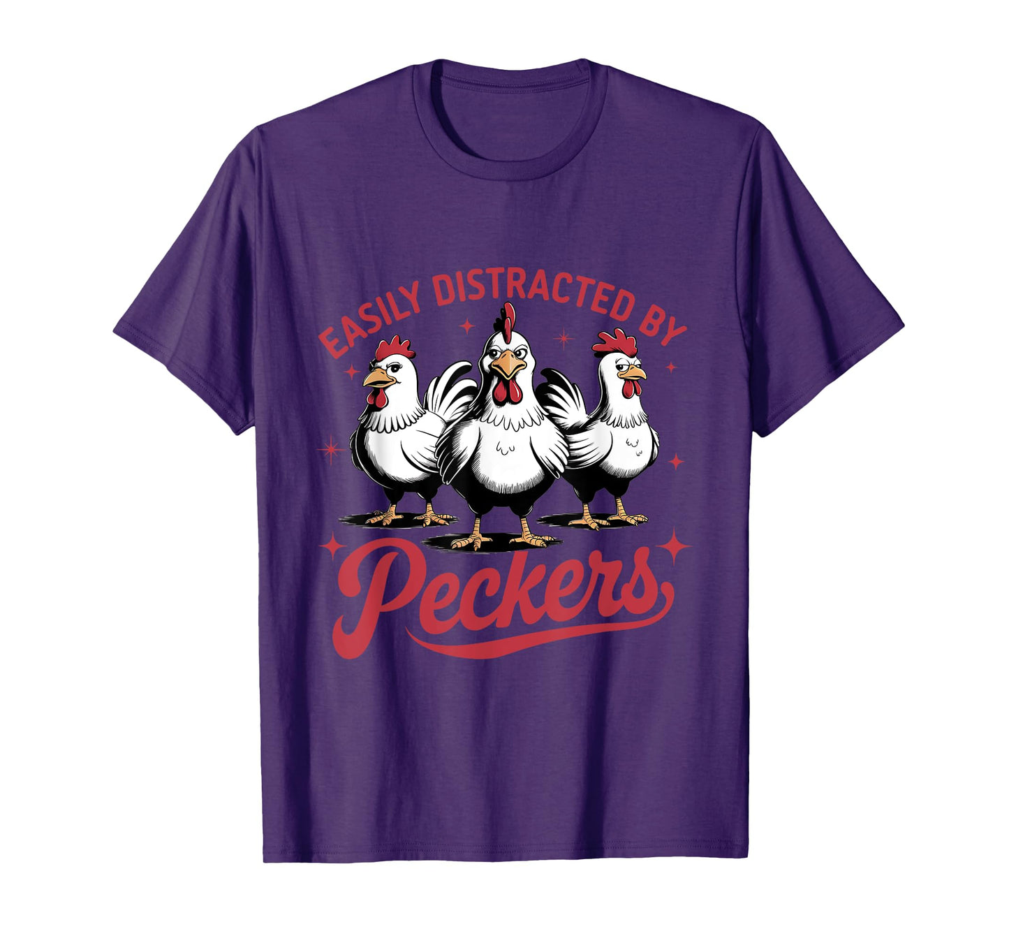 Easily Distracted By Peckers Funny Chicken T-Shirt