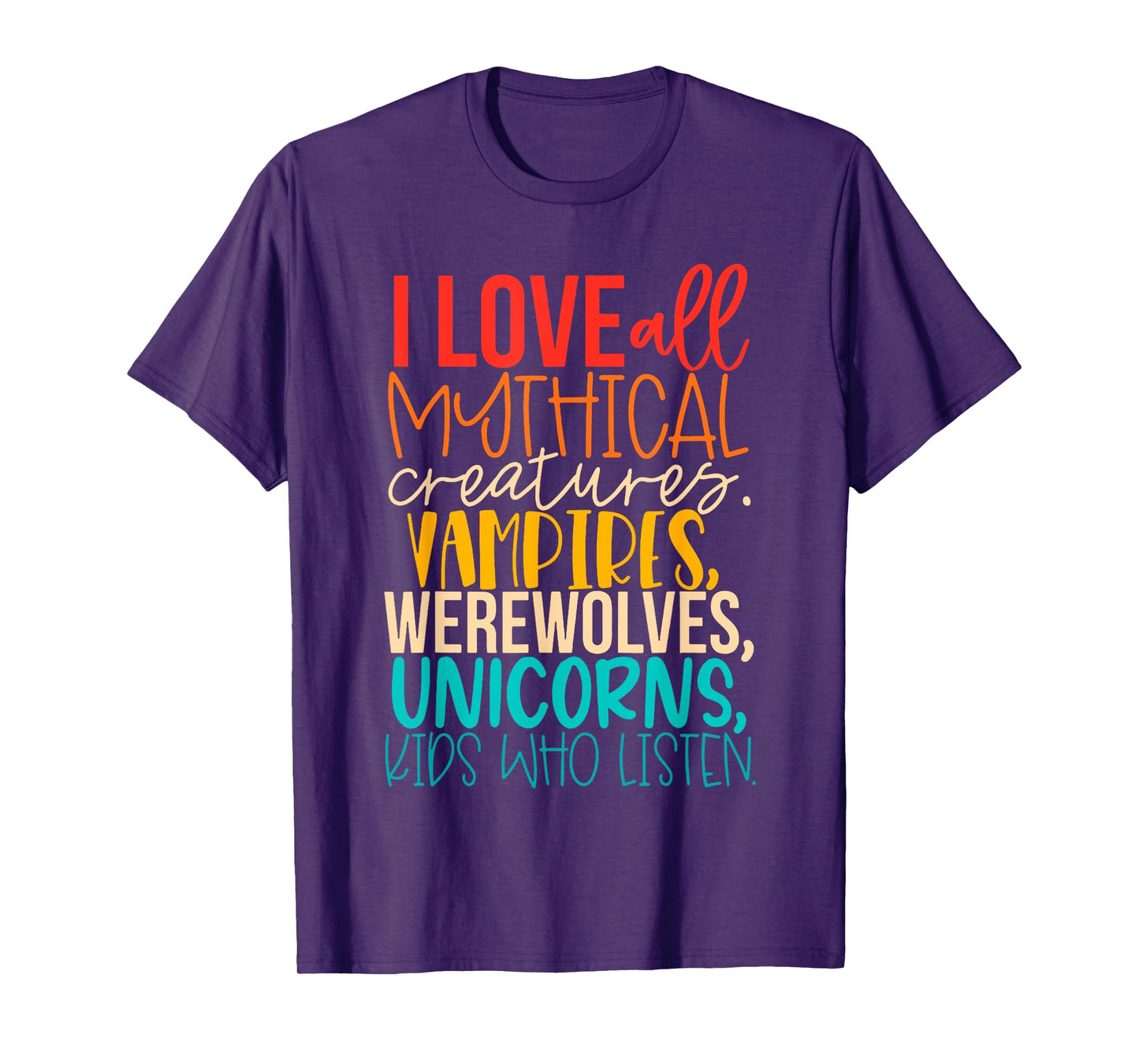 I Love All Mythical Creatures Vampires, Werewolves, Unicorns T-Shirt