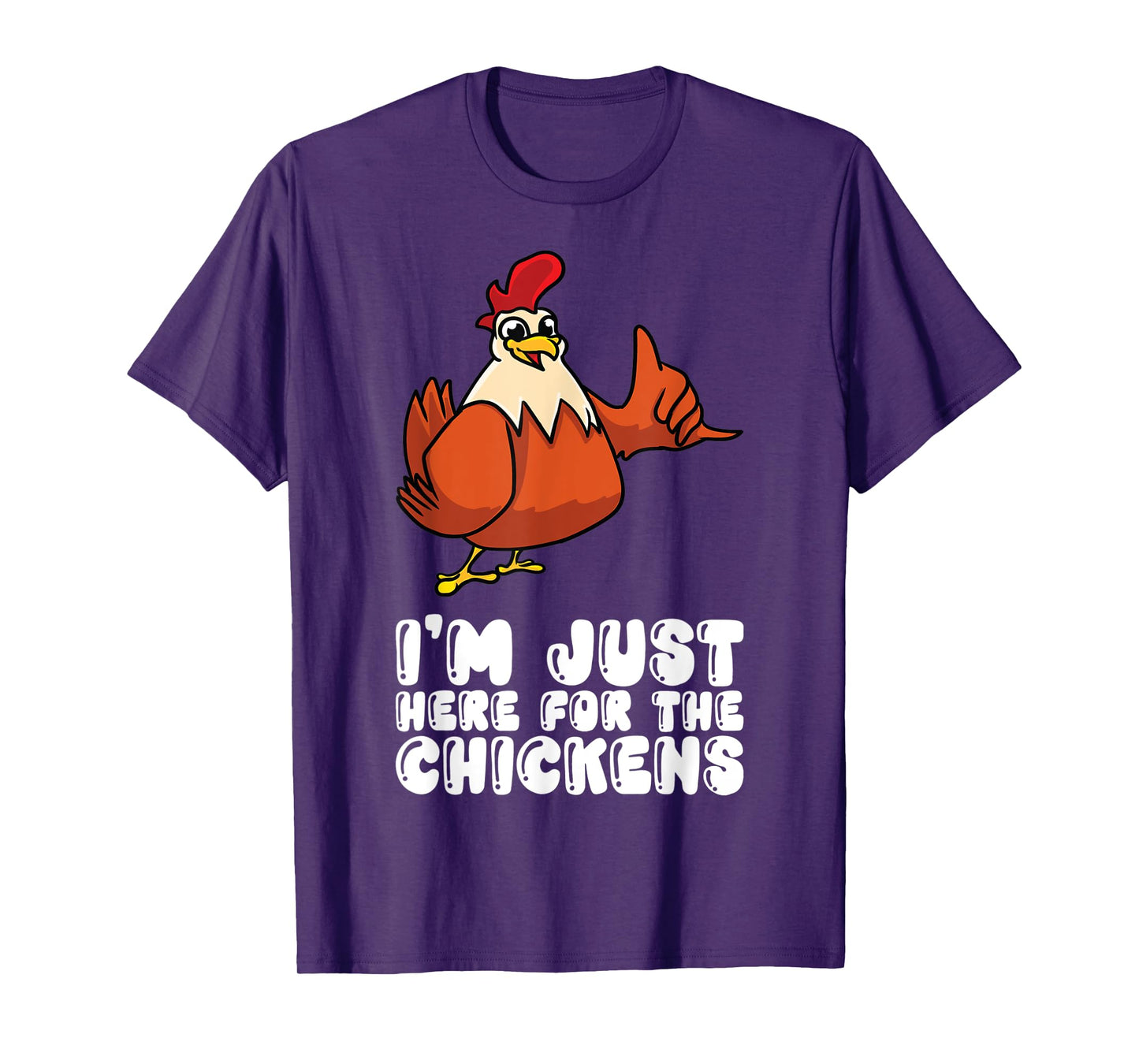 Im Just Here For The Chickens T-Shirt