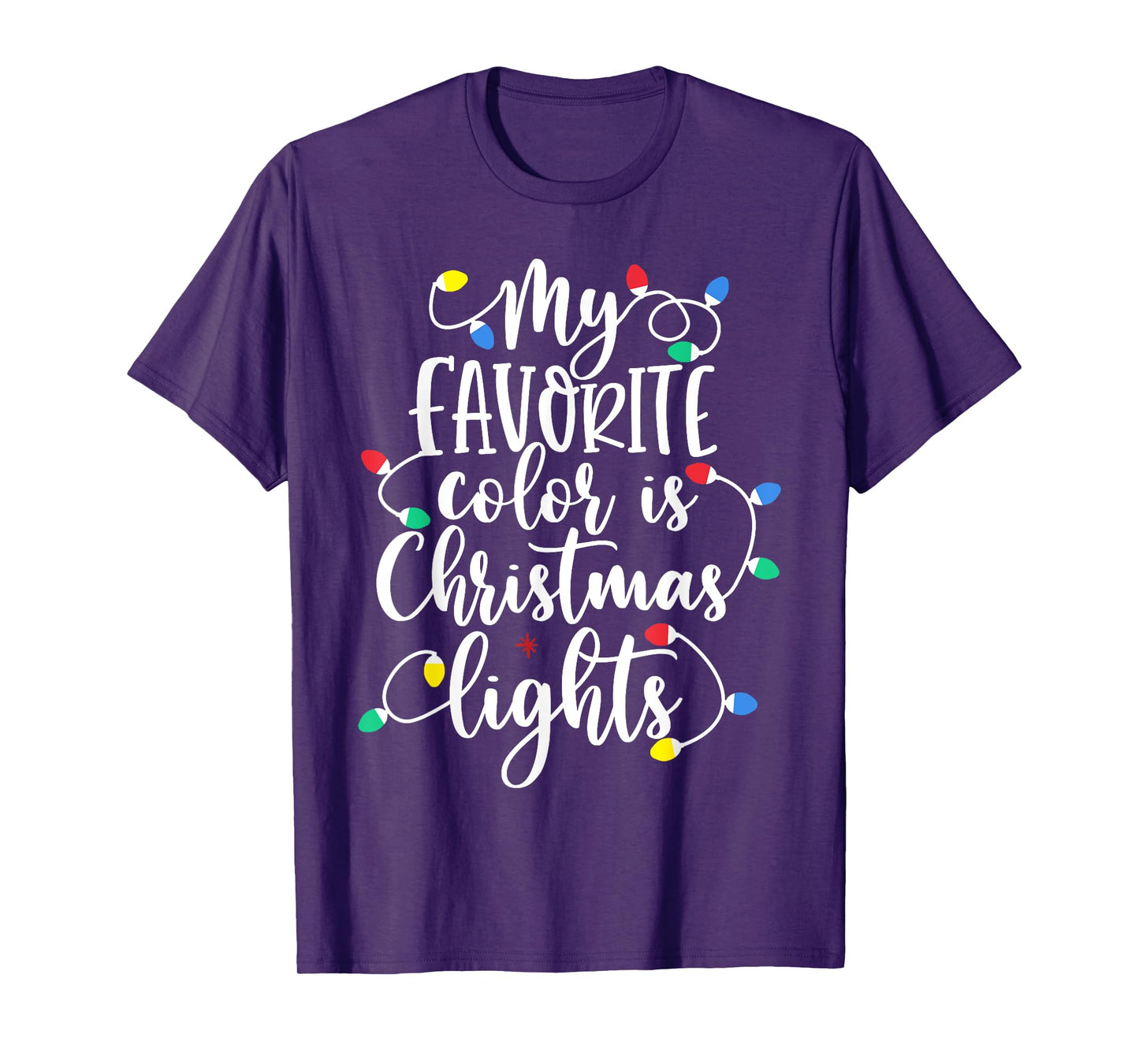 My Favorite Color Is Christmas Lights Funny Xmas Christmas T-Shirt