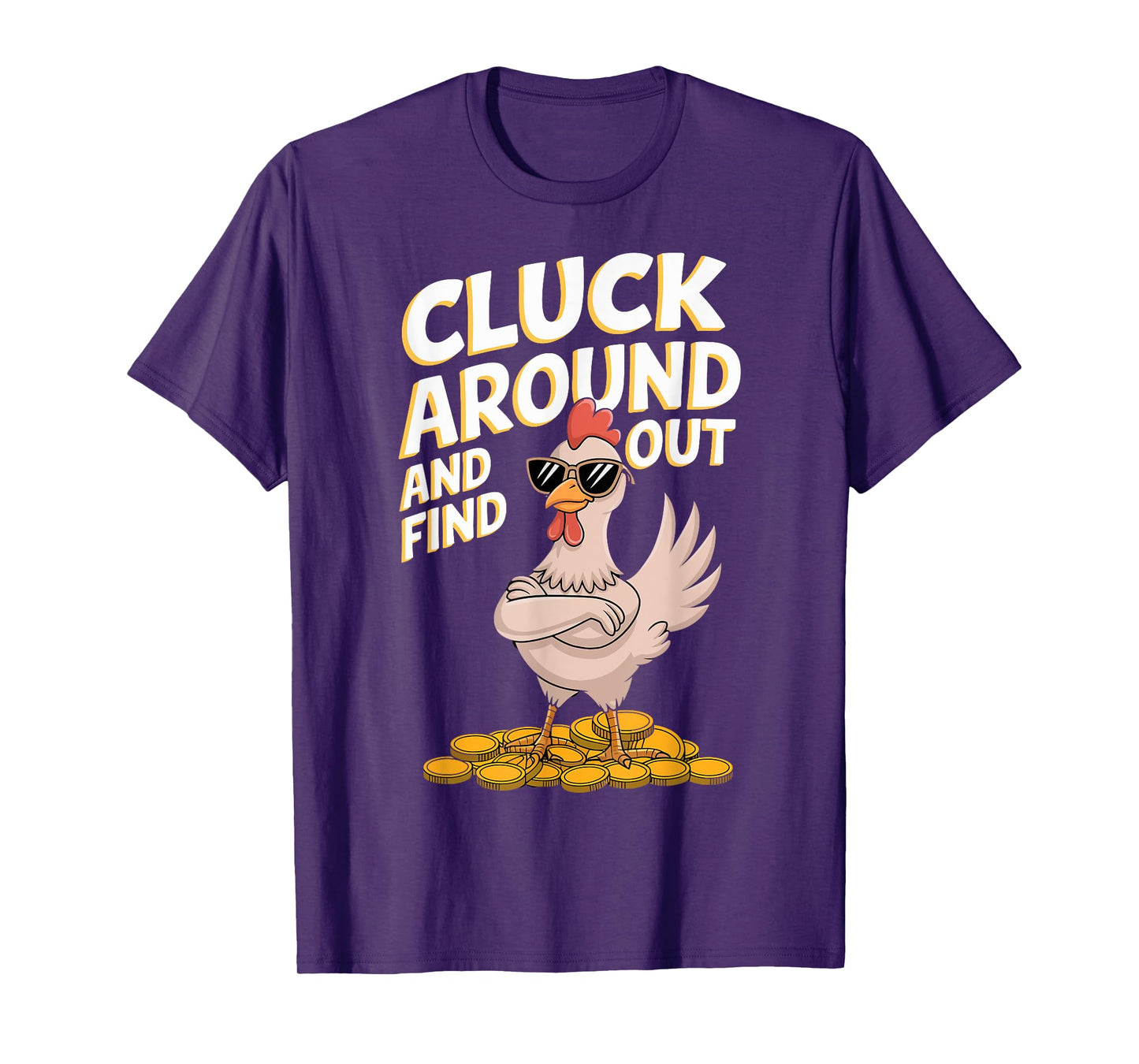 Chicken Cluck Around And Find Out T-Shirt