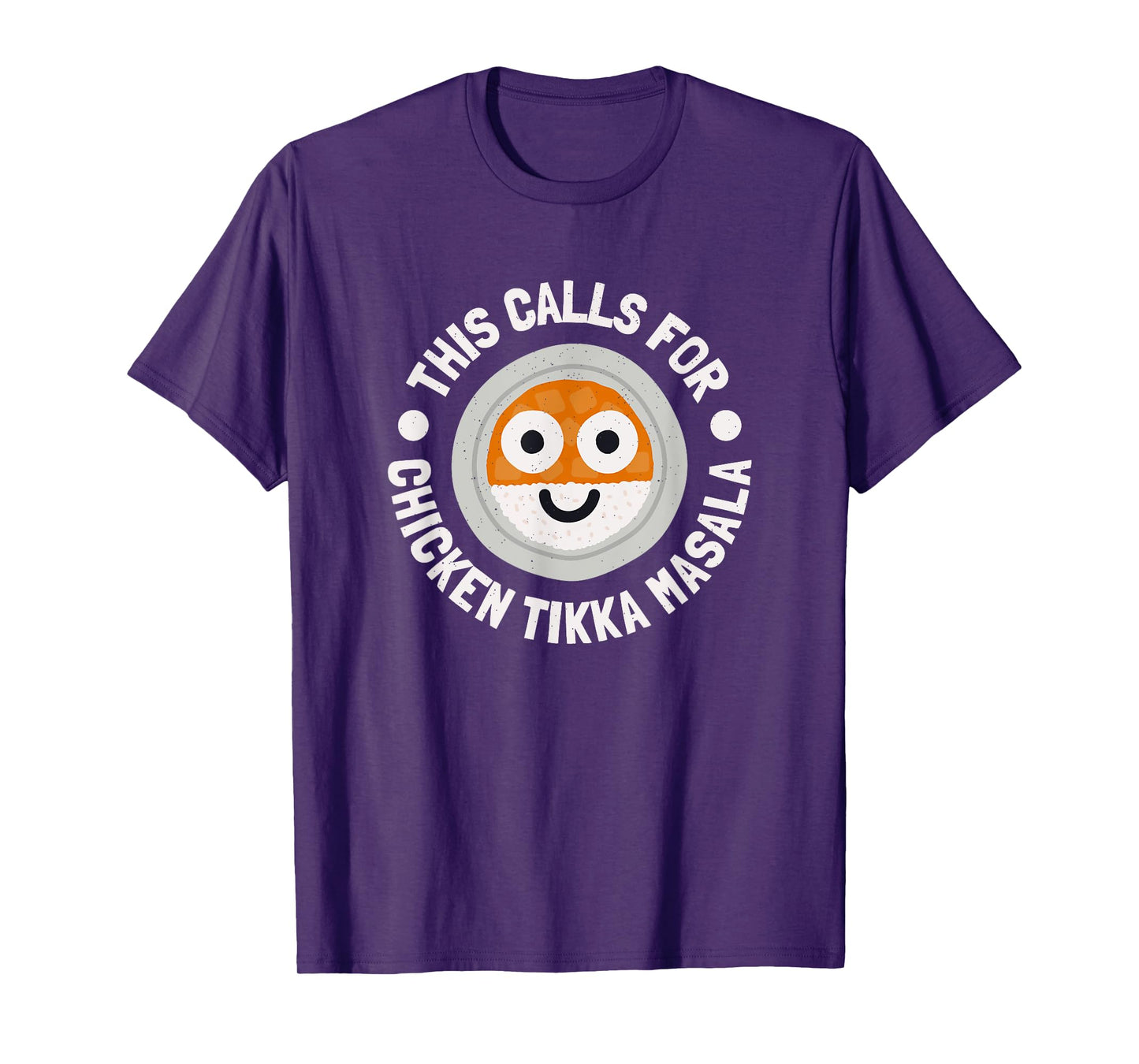 This Calls For Chicken Tikka Masala - Chicken Tikka Masala T-Shirt