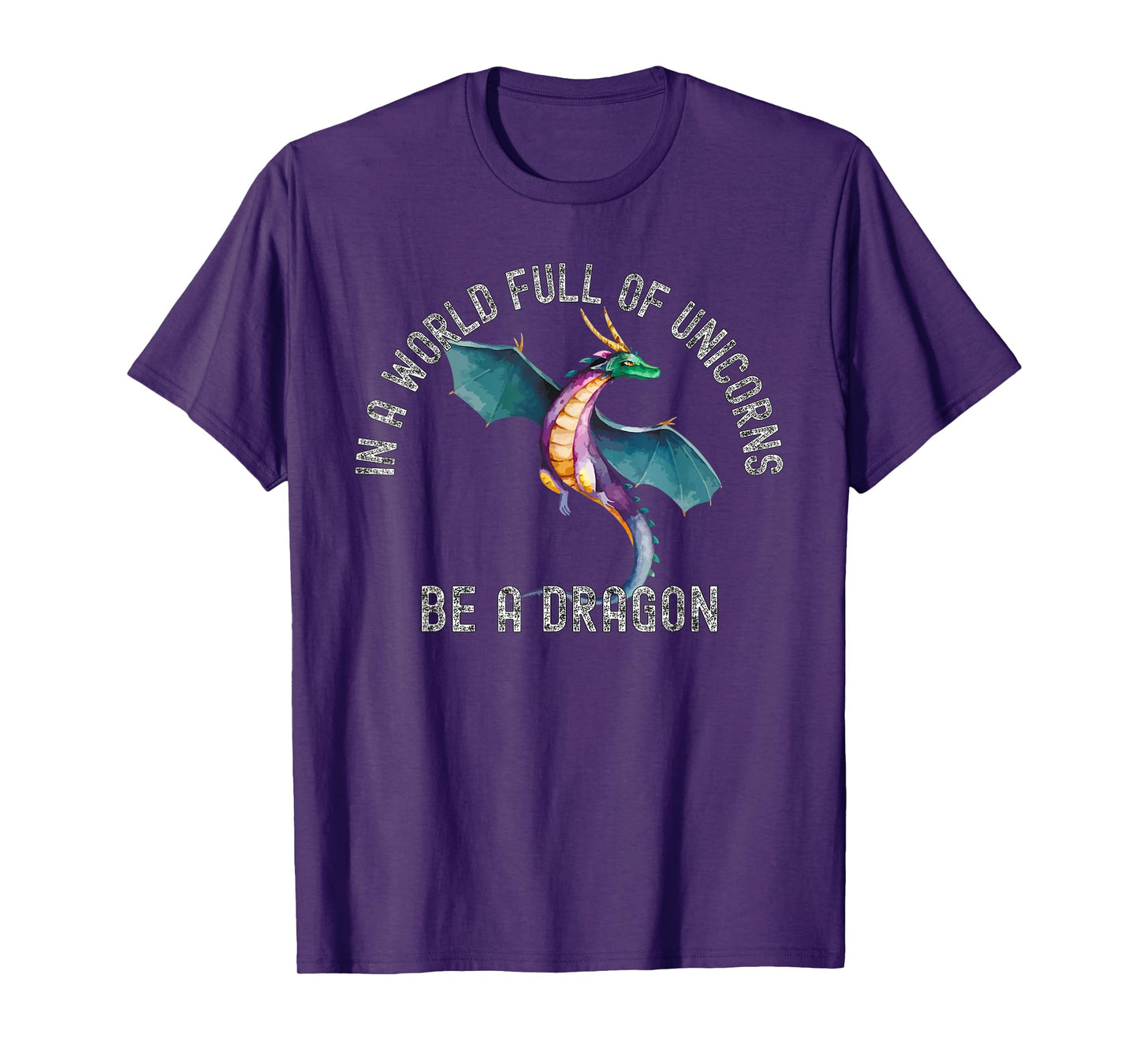 In A World Full Of Unicorns Be A Dragon Lore Apparel T-Shirt