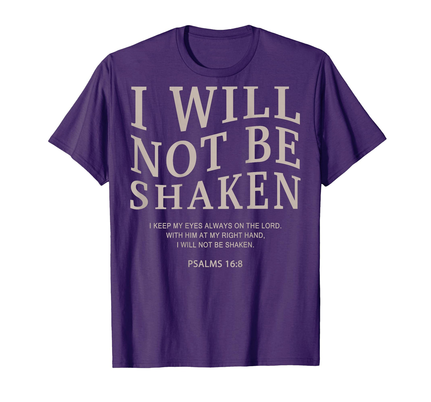 I Will Not Be Shaken Psalms 16 8 Christian Faith Bible Verse T-Shirt