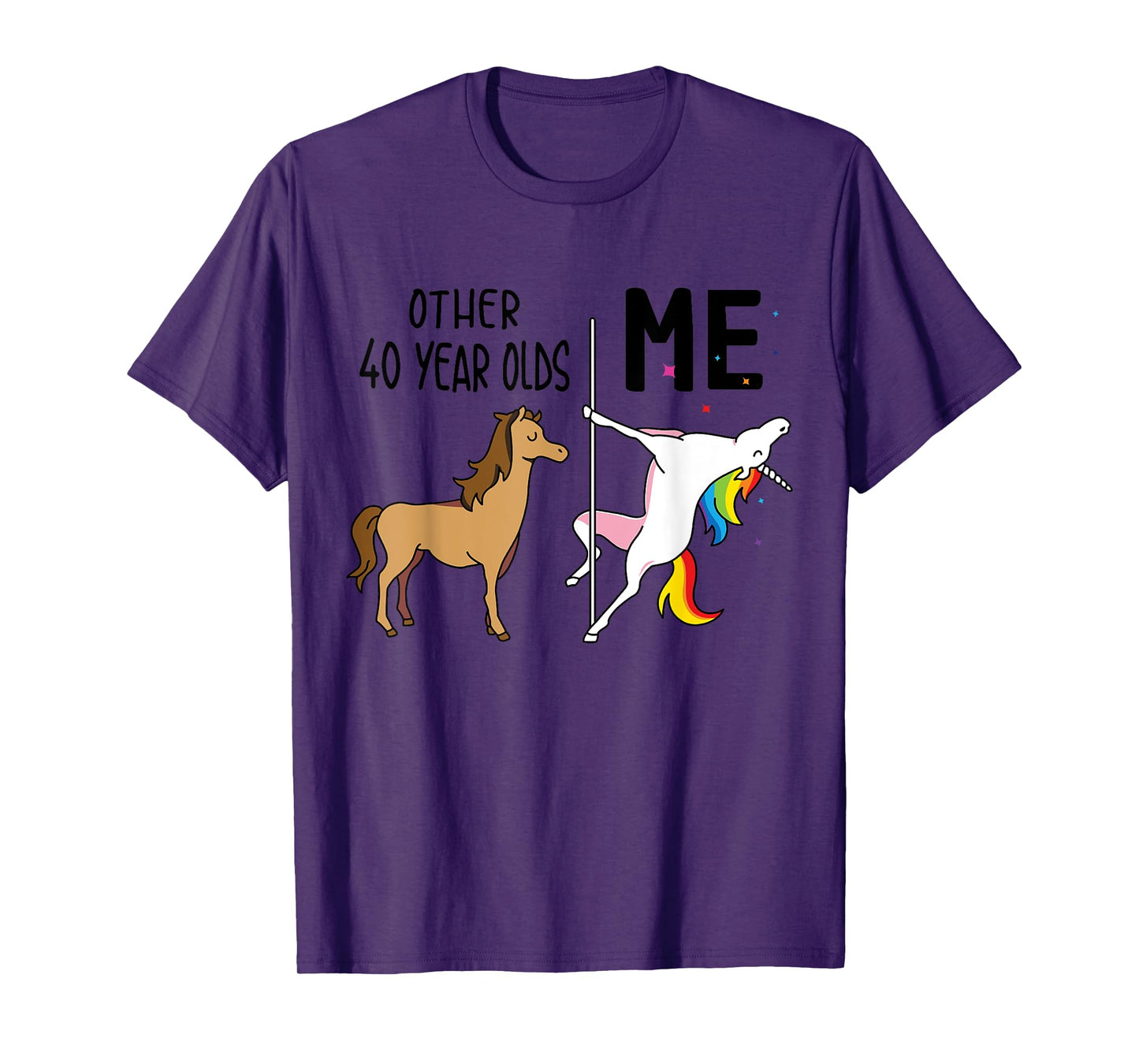 Other Unicorn 40 Year Olds Birthday And Me Gift For Women T-Shirt