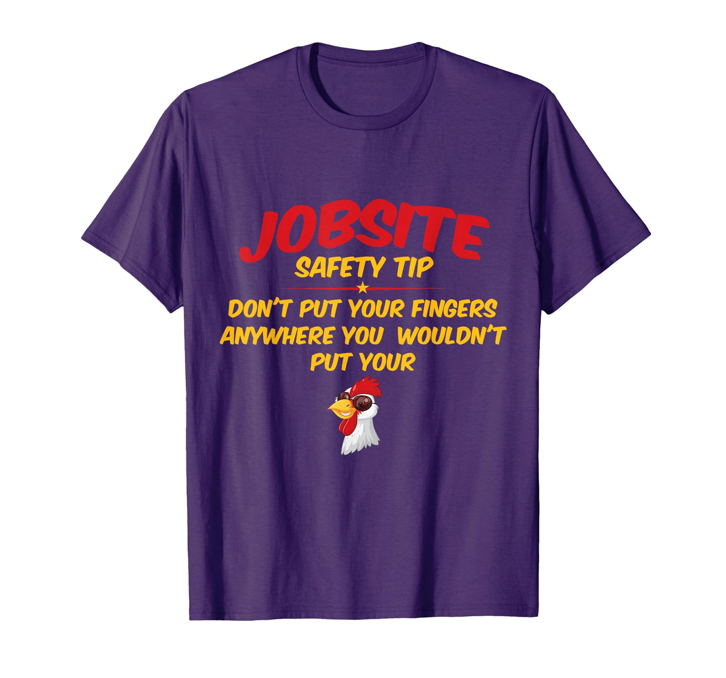 Jobsite Safety Tip Don't Put Your Fingers Funny Cock Design T-Shirt
