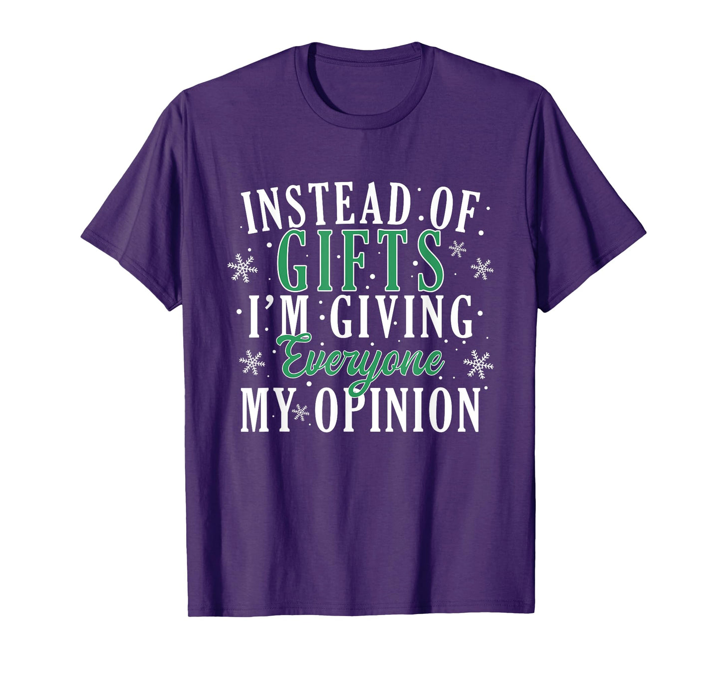 Instead Of Gifts I'm Giving Everyone My Opinion Funny Xmas T-Shirt