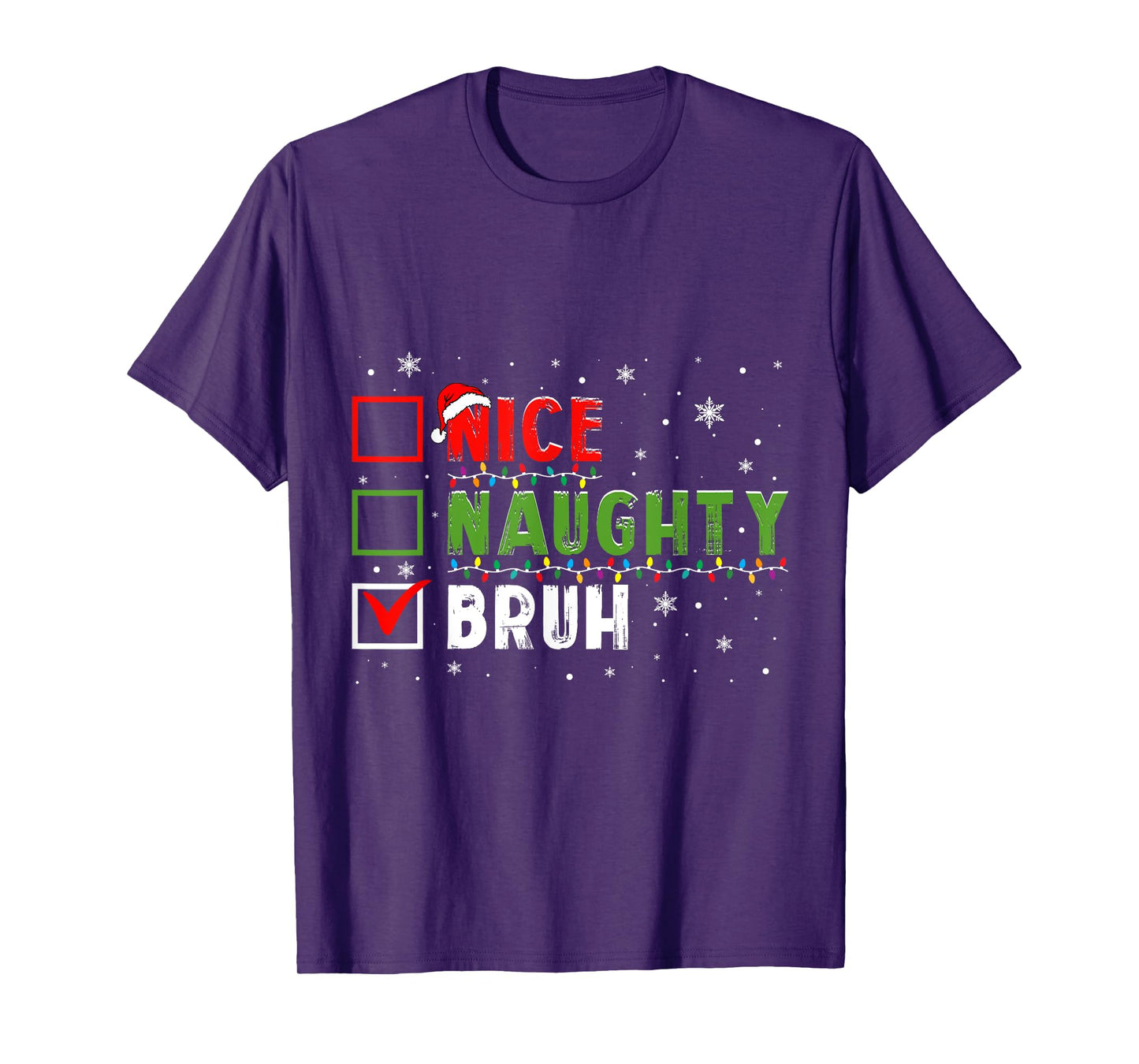Christmas Nice Naughty Bruh Funny Xmas List Kids Women Men T-Shirt