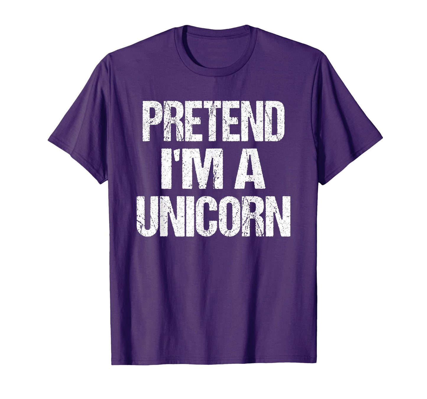 Pretend I'm A Unicorn - Easy Halloween Costume T-Shirt