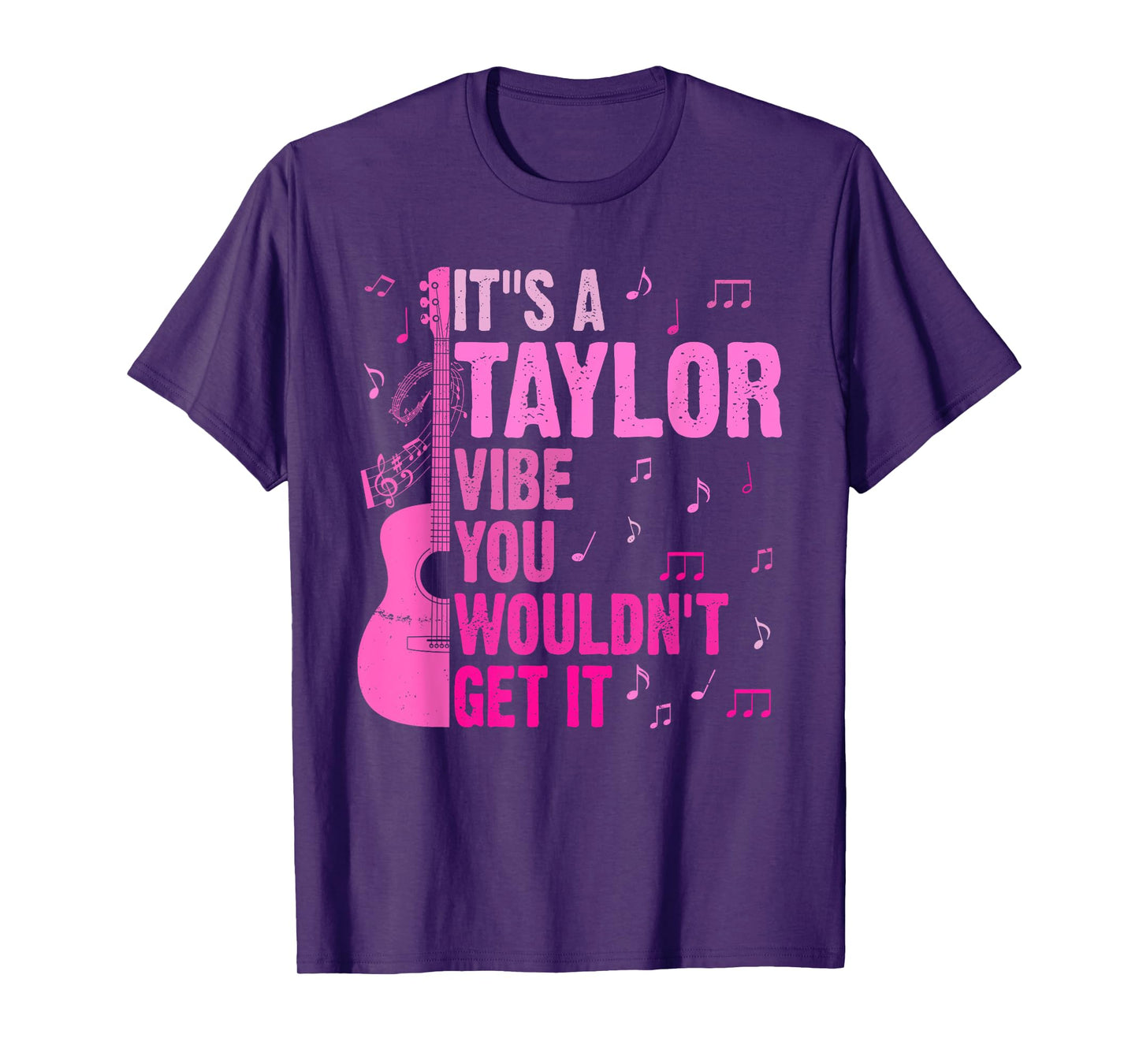 It's A Taylor Vibe You Wouldn't Get It TAYLOR Personalized T-Shirt