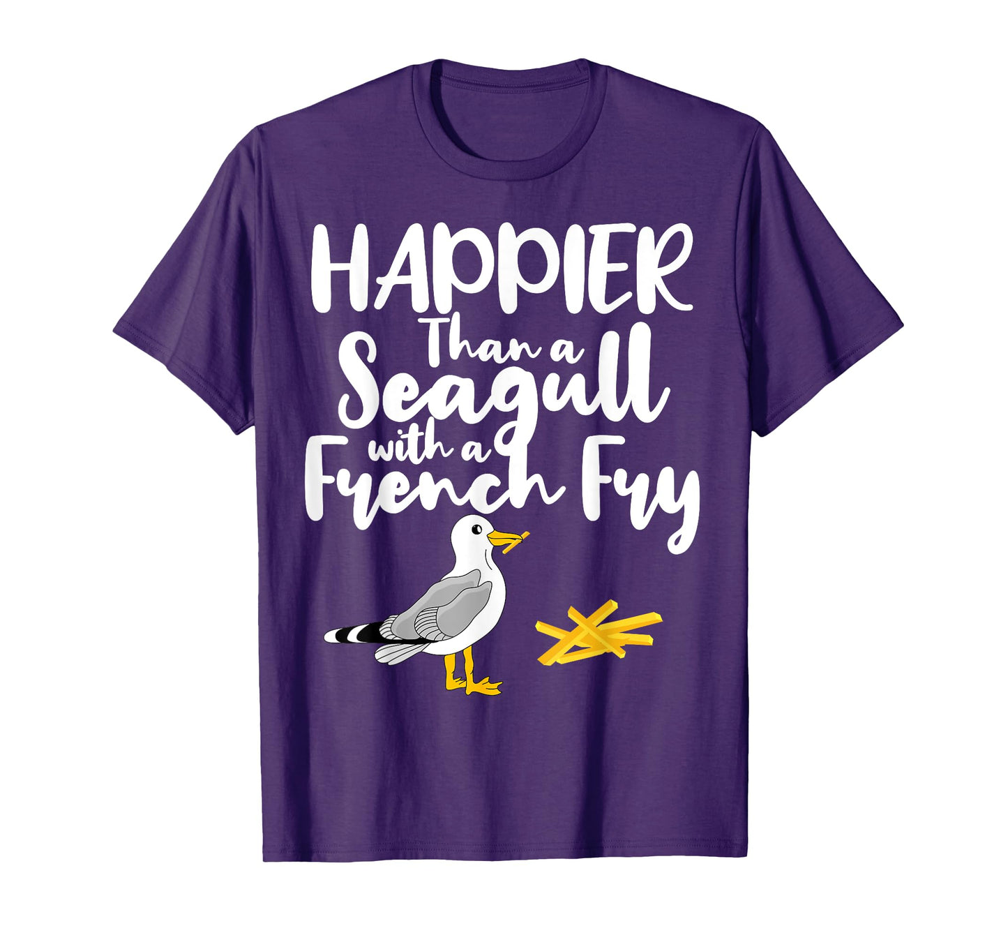 Happier Than a Seagull With a French Fry - Funny Summer T-Shirt for Men Women Girls Kids
