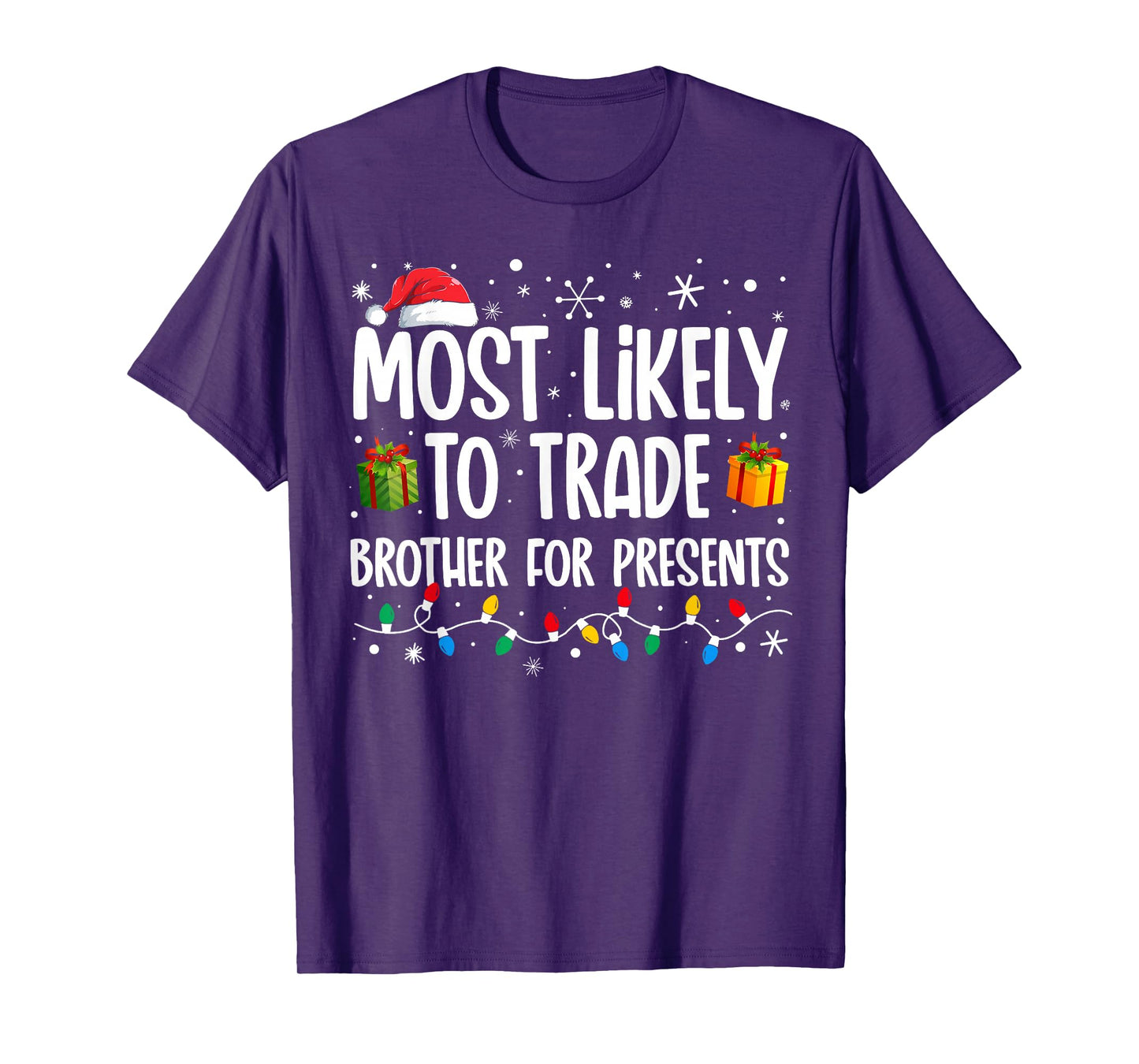 Most Likely To Trade Brother For Presents Family Christmas T-Shirt