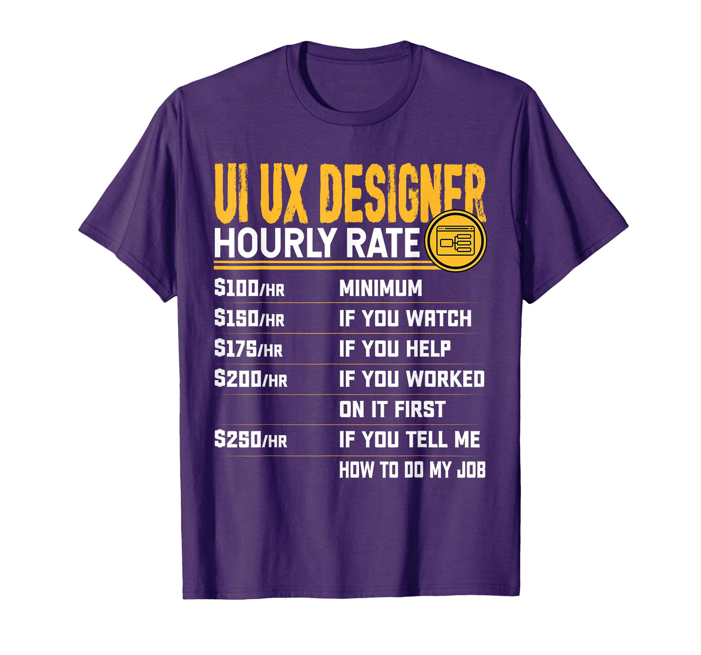 UI UX Designer Hourly Rate Funny UI UX Design T-Shirt