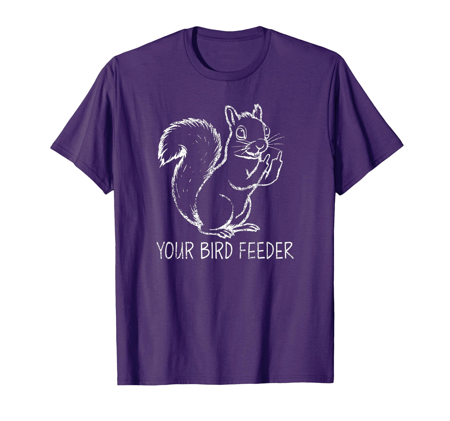 Funny Squirrel Middle Finger Your Bird Feeder Adult Humor T-Shirt