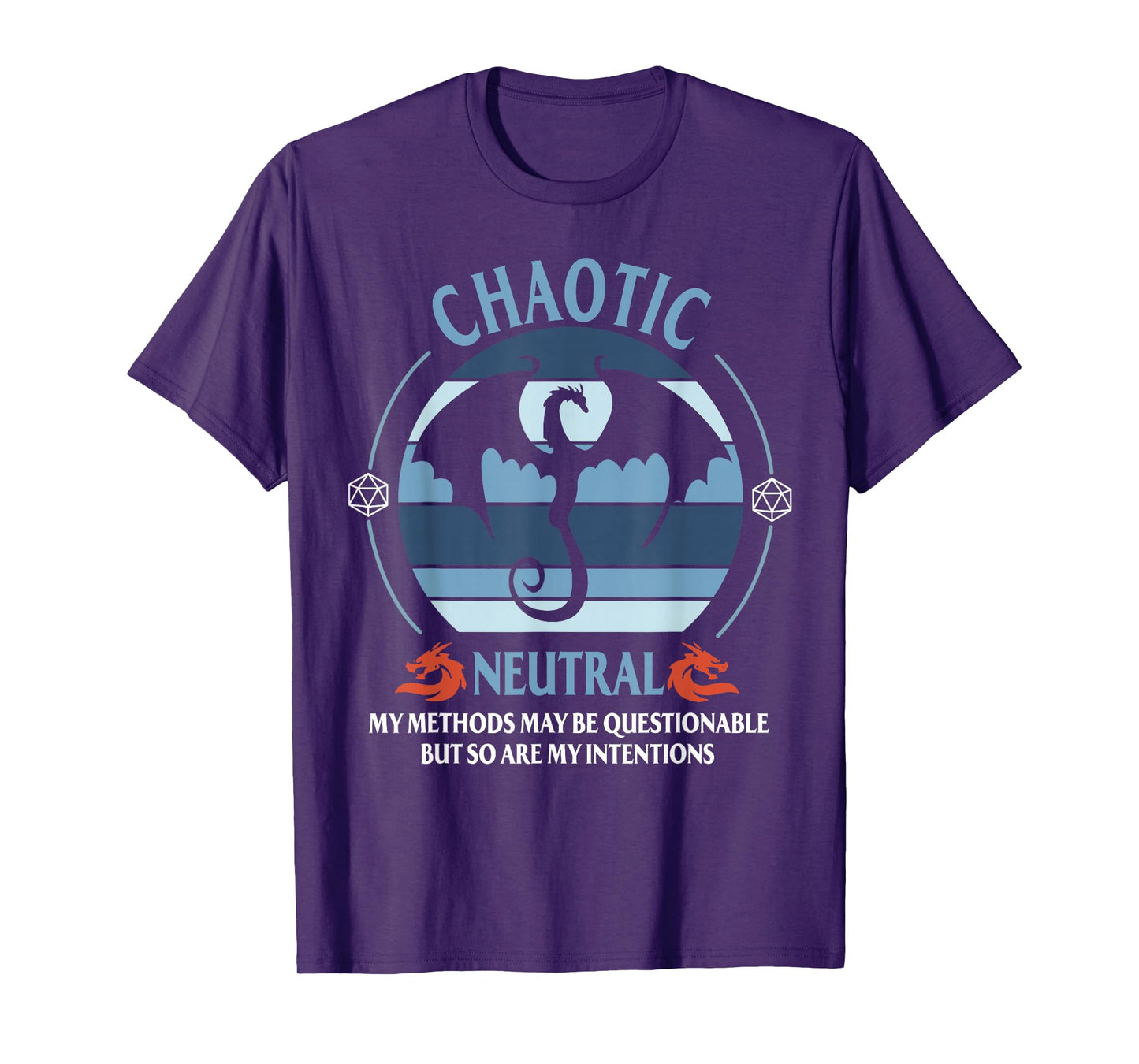 Chaotic Neutral My Methods May Be Questionable T-Shirt