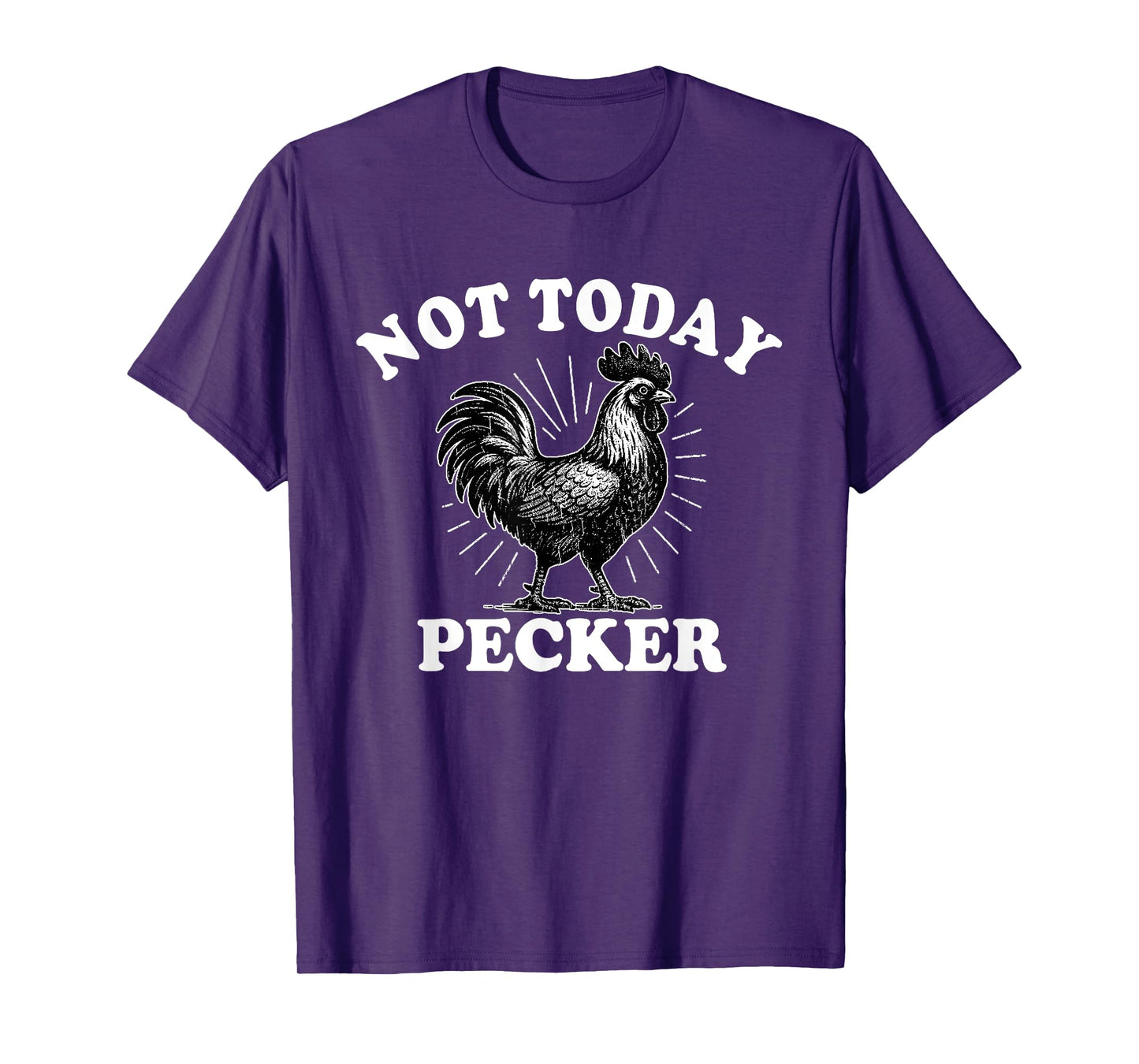 Not Today Pecker Chicken Lover T-Shirt