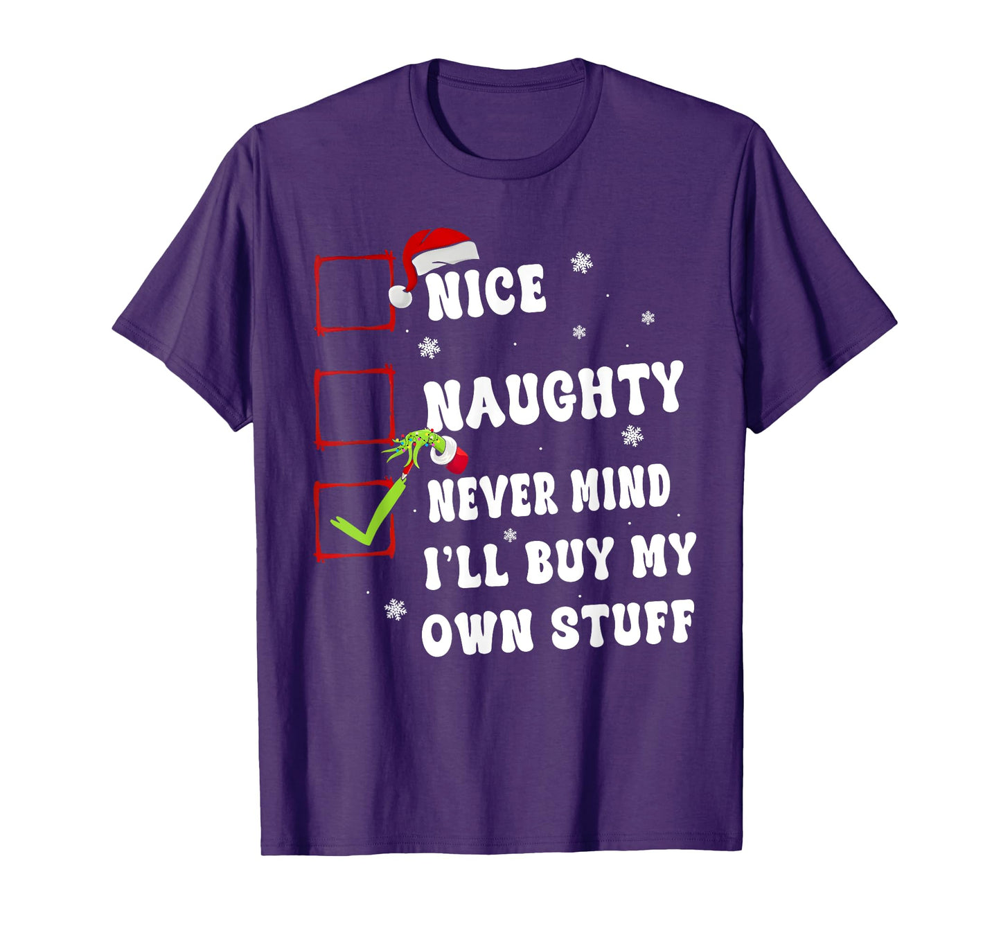 Groovy Nice Naughty Never Mind I'll Buy My Own Stuff Xmas T-Shirt