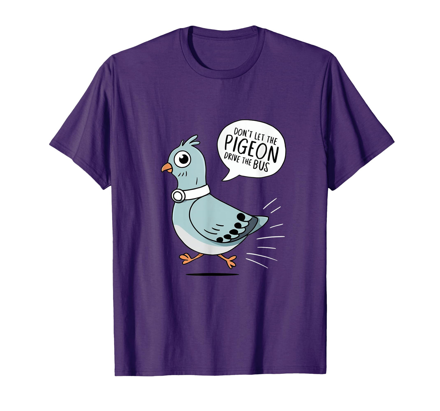 DON'T LET THE PIGEON DRIVE THE BUS FUNNY PIGEON LOVER T-Shirt