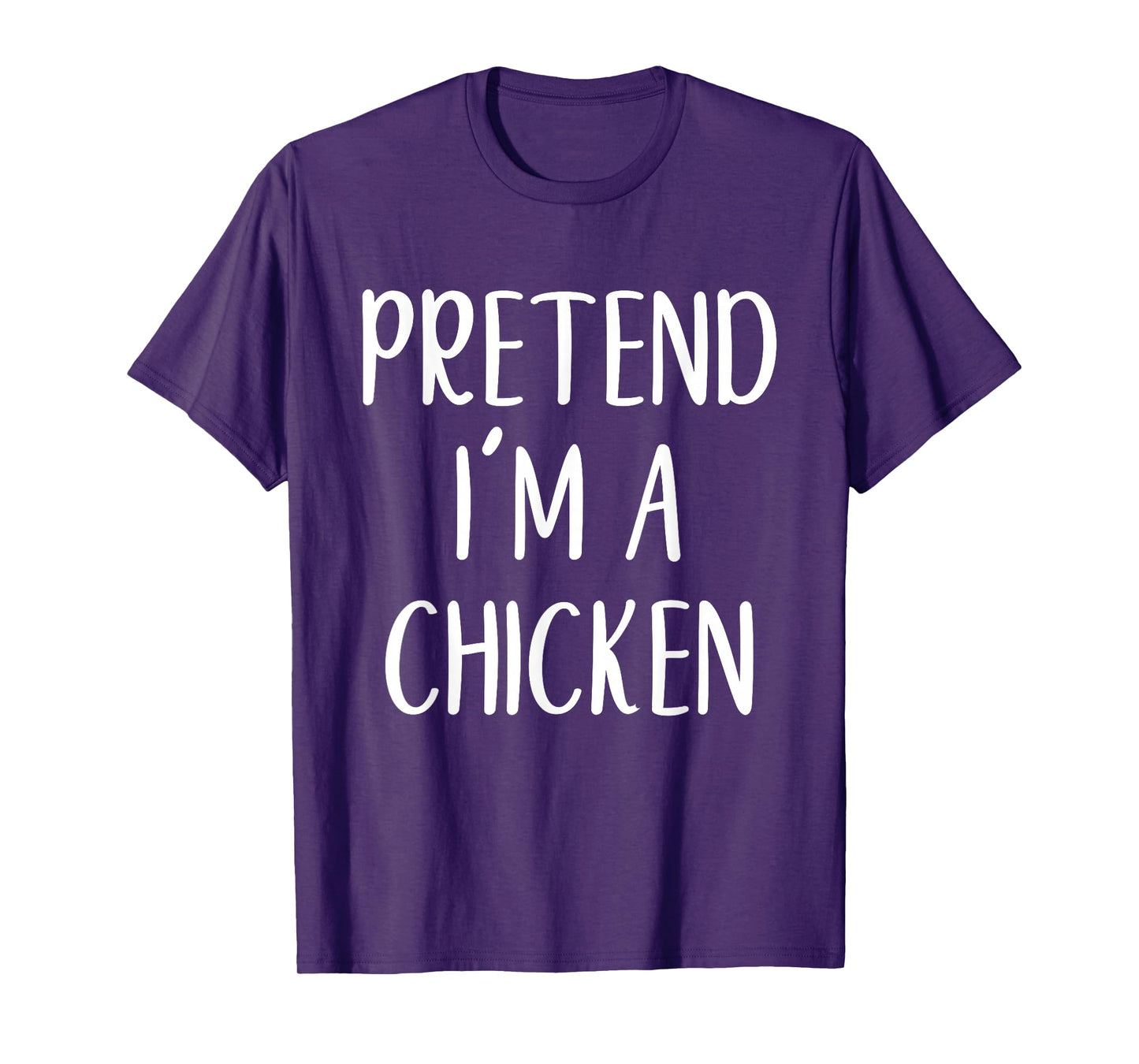 Pretend I'm A Chicken Costume Halloween Funny Easy Adult Kid T-Shirt