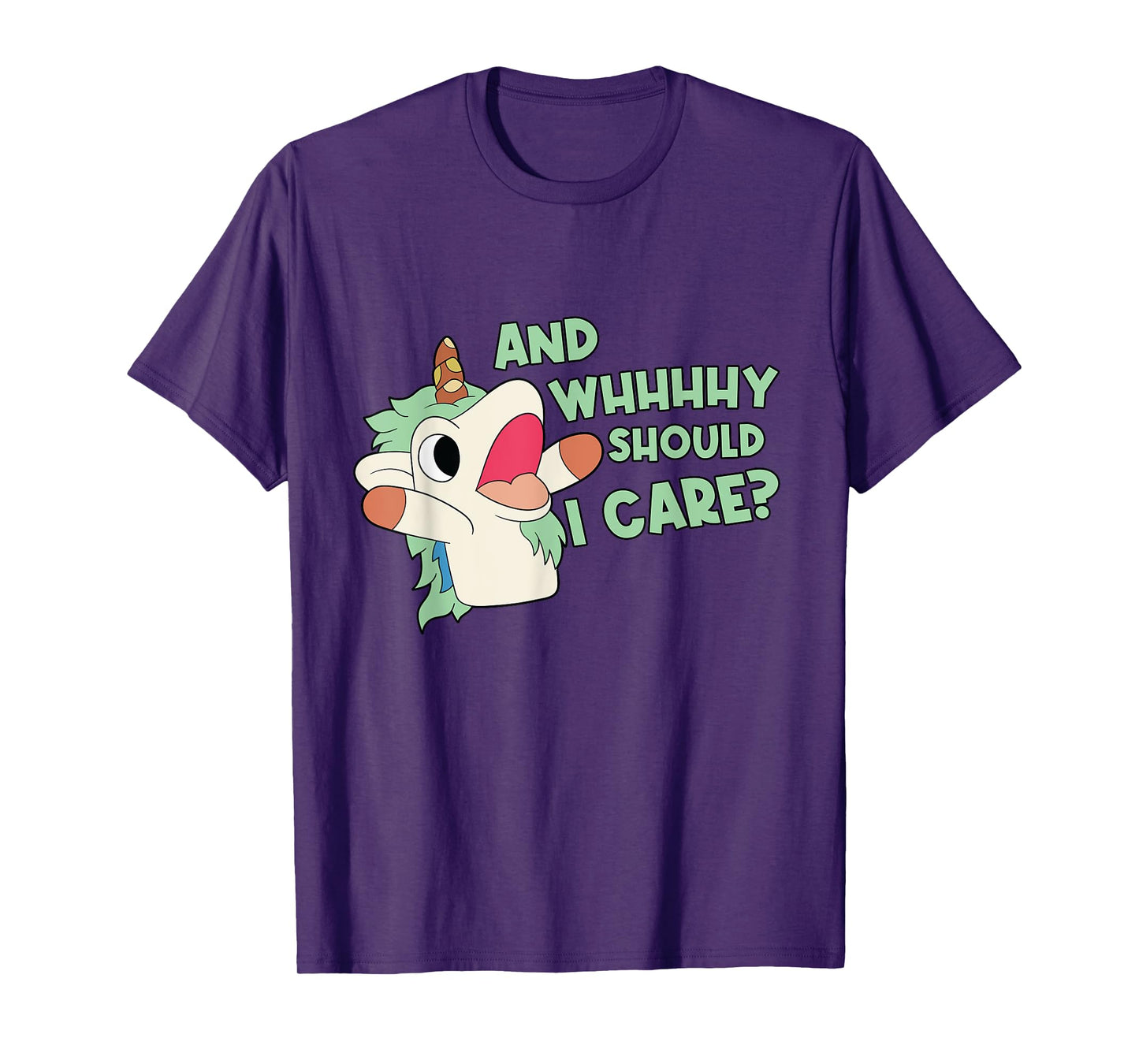 Annnnd Why Should I - And Why Should I - Care Unicorn T-Shirt