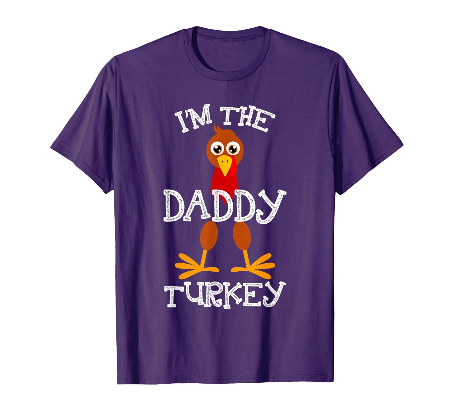 Im The Daddy Turkey Thanksgiving Funny Family Father Gifts T-Shirt