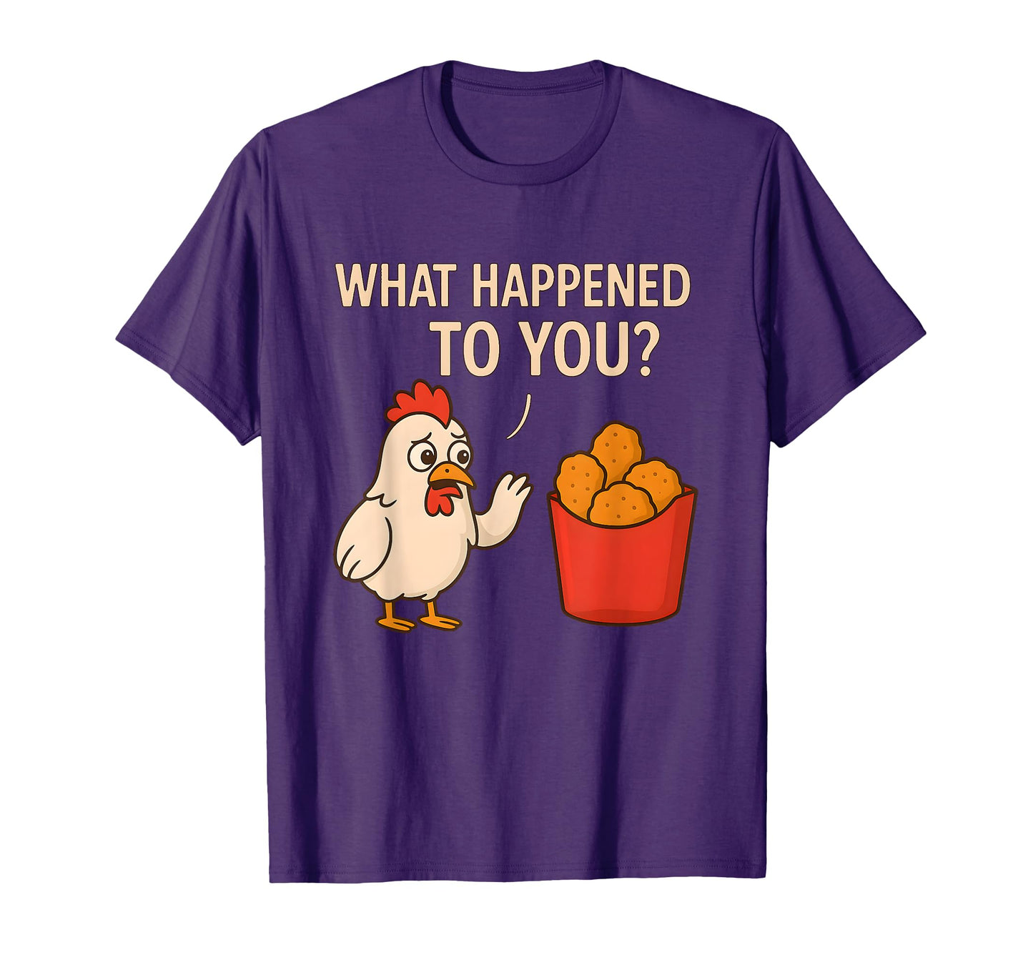 Shocked Chicken Looks Back | What Happened to You? T-Shirt