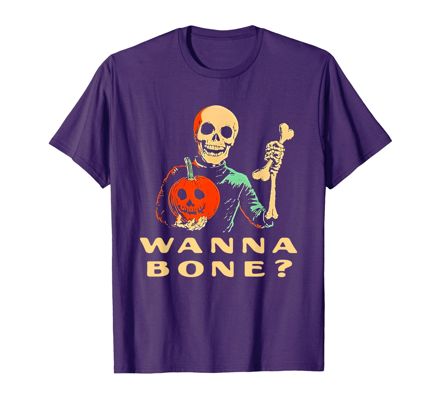 Wanna Bone Halloween Funny For Men Women T-Shirt