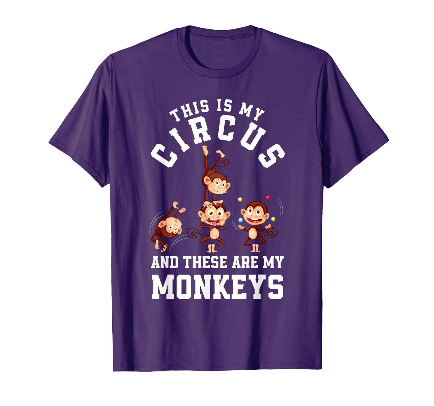 This Is My Circus And These Are My Monkeys Funny Mom T-Shirt