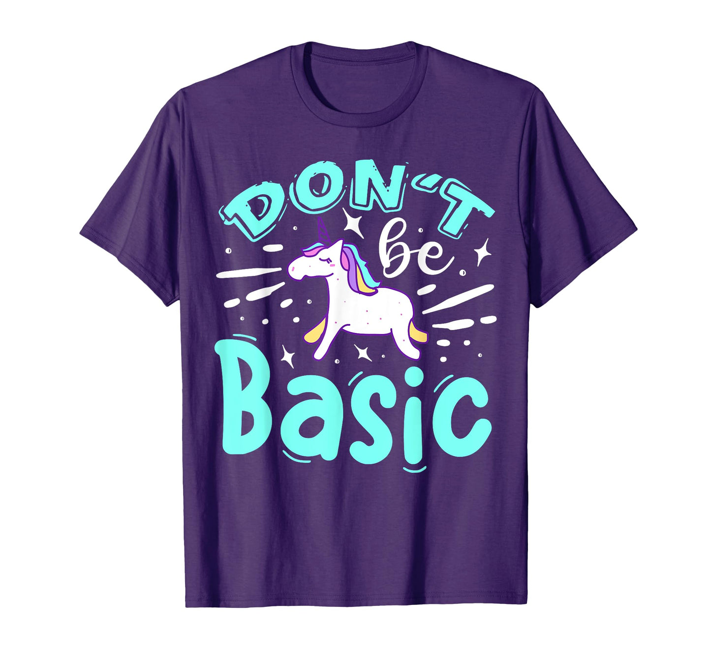 Don't Be Basic T-Shirt