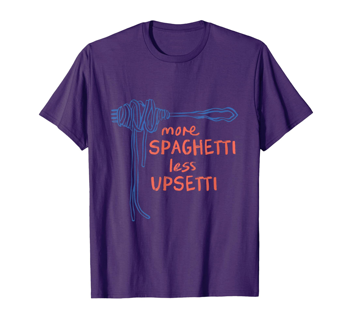 Funny More Spaghetti Less Upsetti Pun Italian Pasta Lover T-Shirt