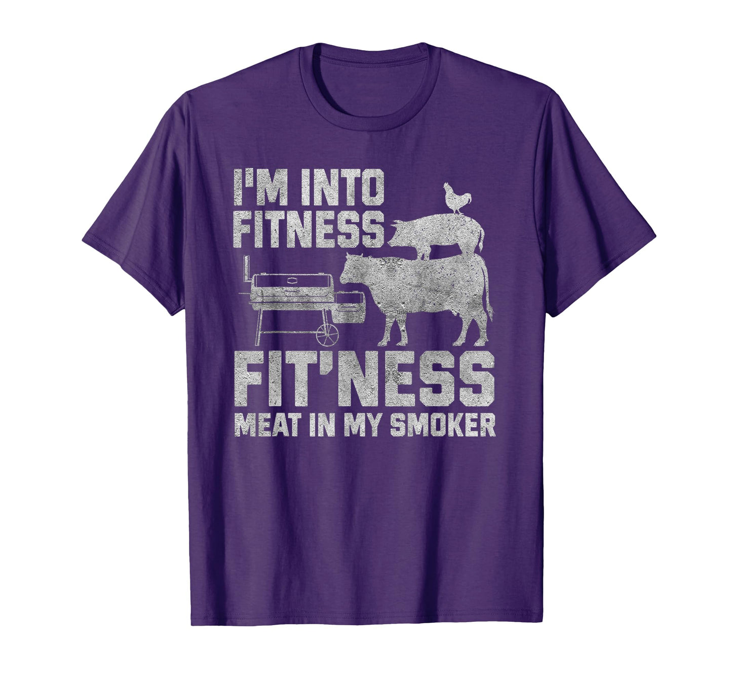 I'm Into Fitness Fit'ness Meat In My Smoker T-Shirt