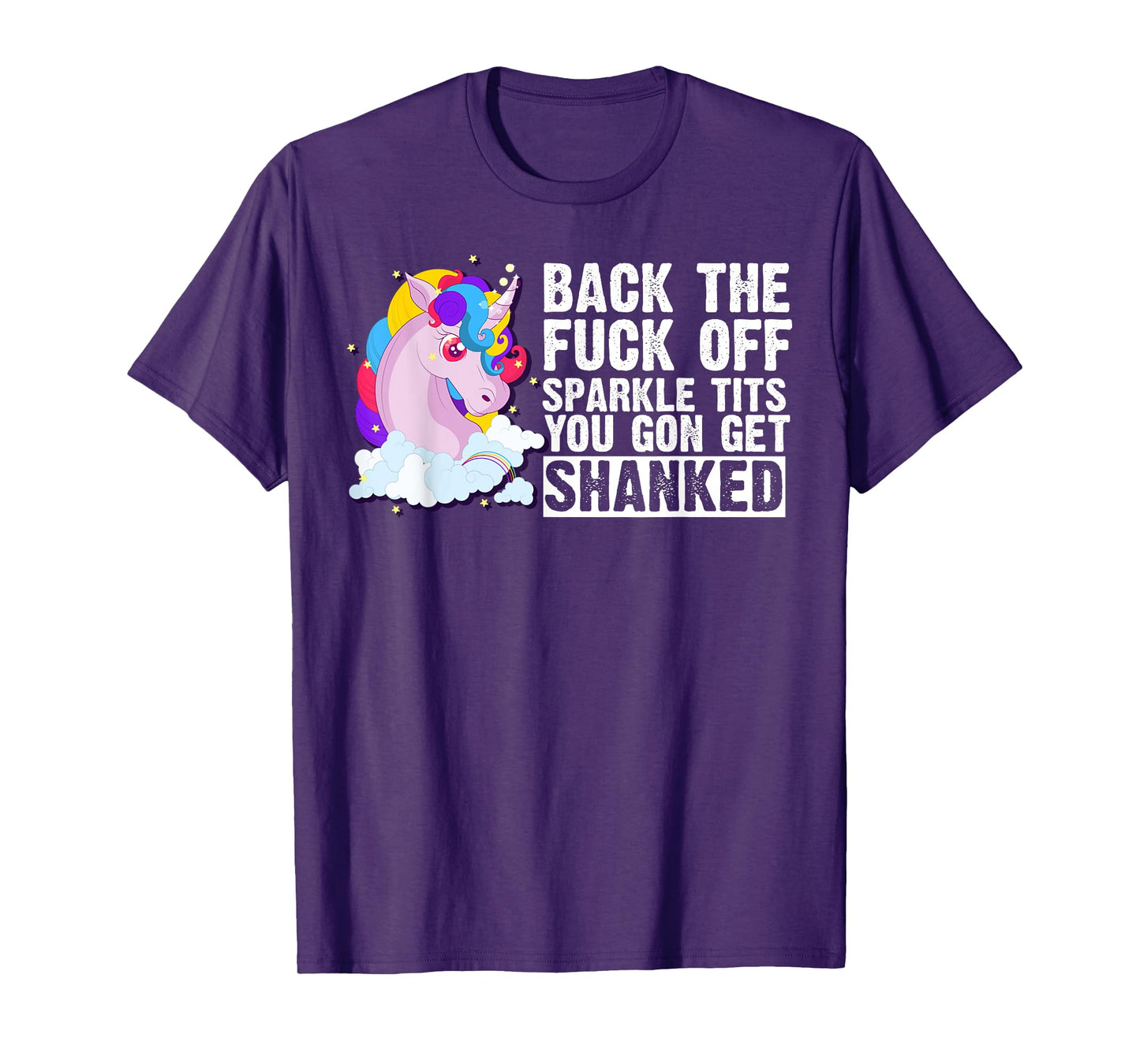 Back The Fuck Off Sparkle Tits You Gon Get Shanked T-shirt T-Shirt