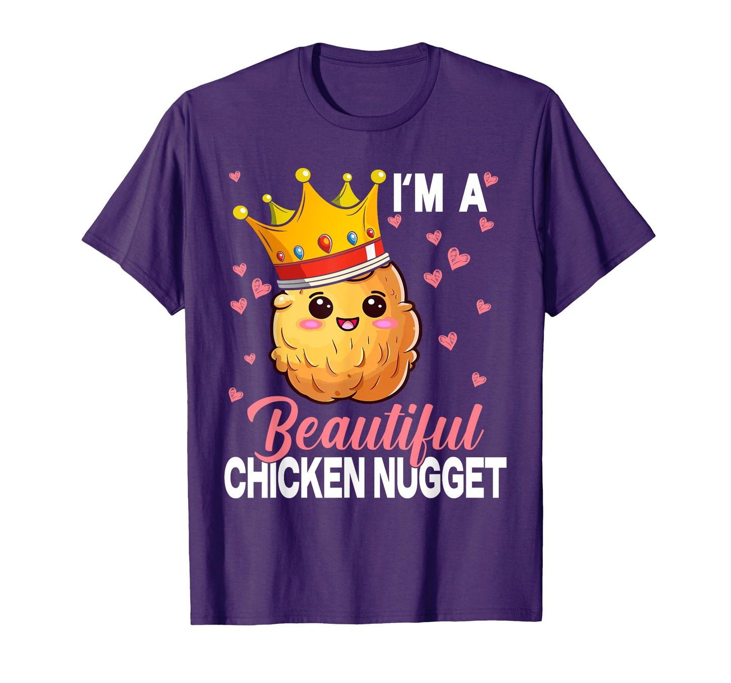 I'm a Beautiful Chicken Nugget Kawaii Nug Life Nuggets Lover T-Shirt