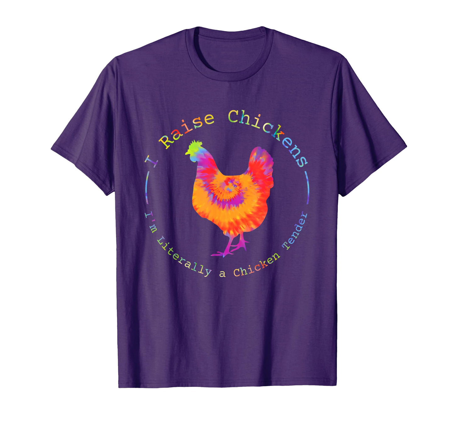 I Raise Chickens I'm Literally a Chicken Tender Funny T-Shirt