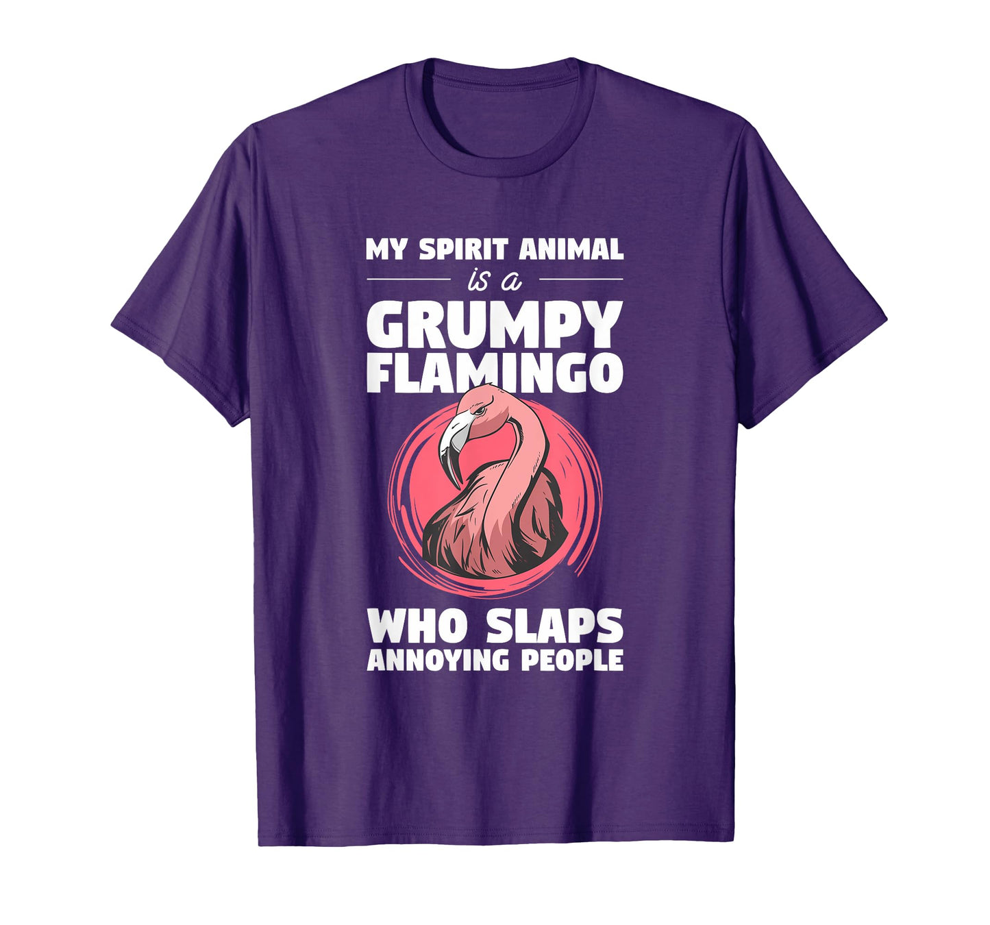 My Spirit Animal Is A Grumpy Flamingo Animal Humor Lover T-Shirt