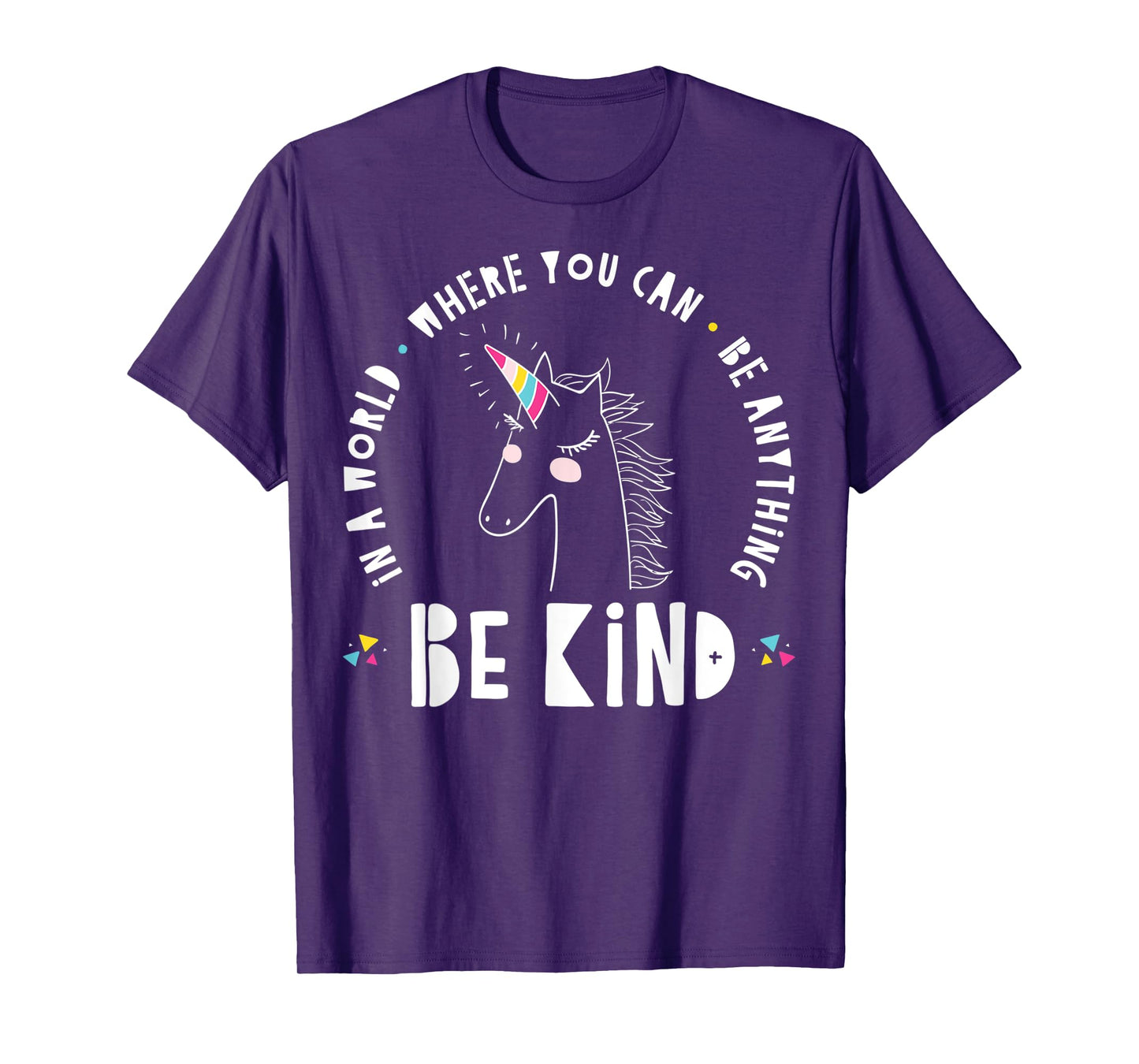 In A World Where You Can Be Anything Be Kind Rainbow Unicorn T-Shirt