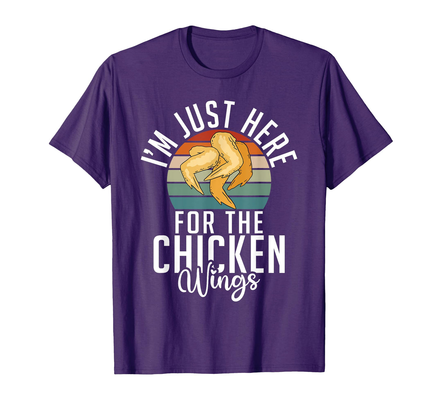 Im just here for the Chicken Wings funny Chicken Wing T-Shirt