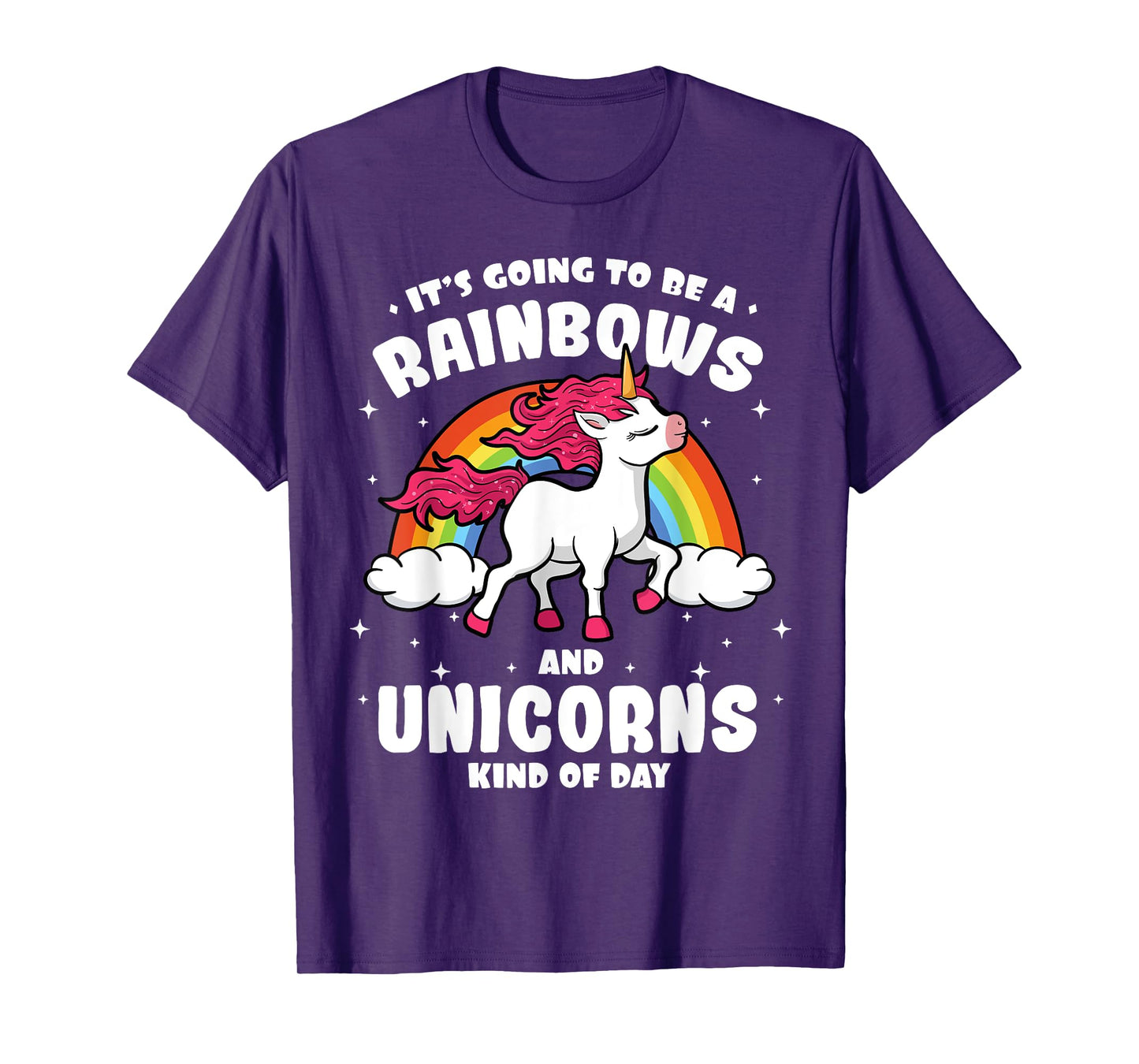 It's Going To Be A Rainbows And Unicorns Kind Of Day Shirt T-Shirt