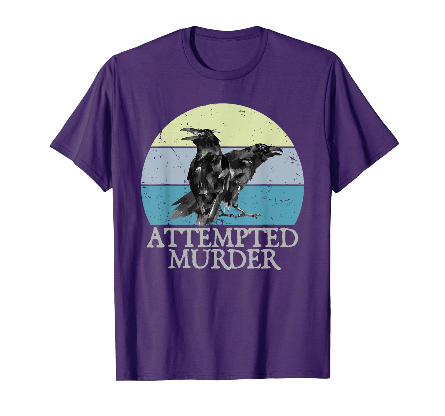 Attempted Murder Crows & Ravens Funny Crow Shirt Birds T-Shirt