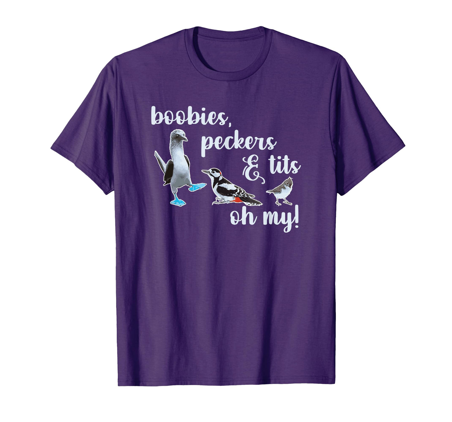 Boobies, Peckers & Tits, Oh My! Birdwatching T-Shirt