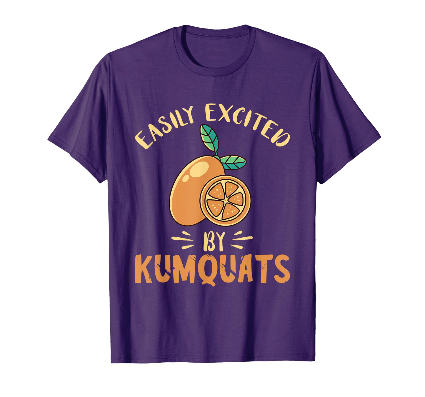 Kumquat Easily Excited Citrus Tree Sweet Orange Lover T-Shirt