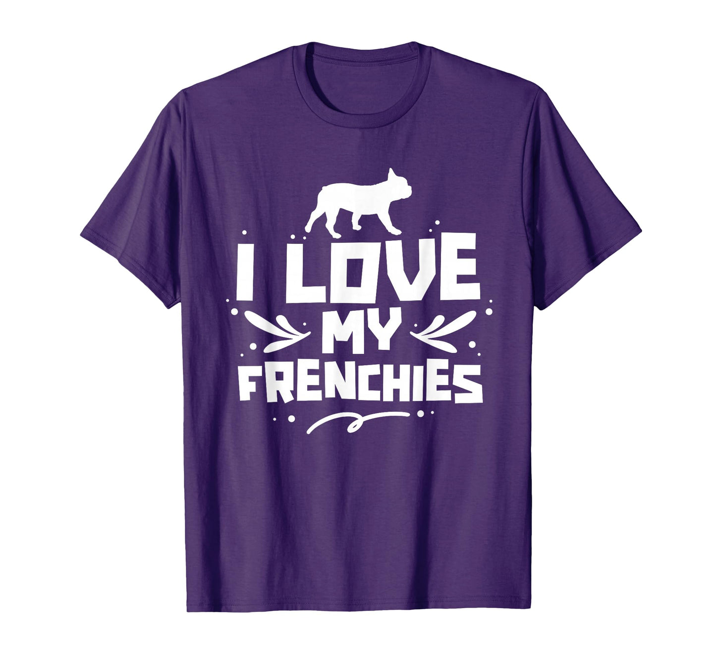 I Love My Frenchies Lover Owner French Bulldog Frenchie T-Shirt
