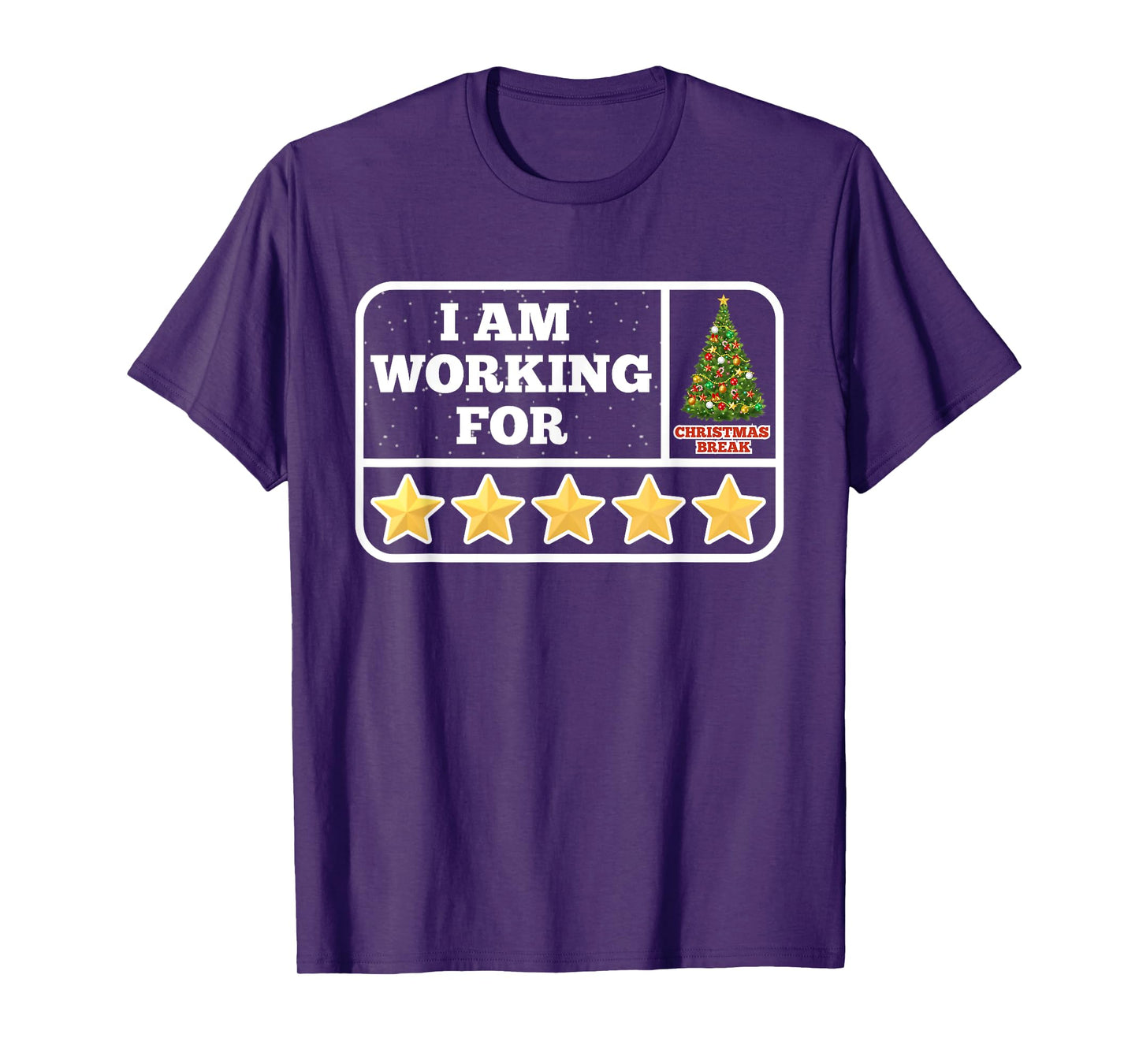 I Am Working For Christmas Break 5 Stars Teacher Xmas Tree T-Shirt