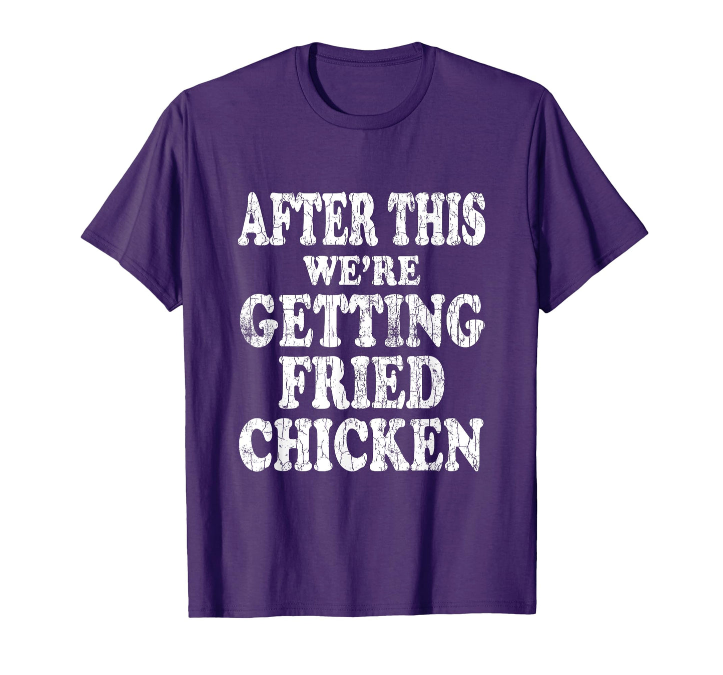 We're Getting Fried Chicken Funny Eater Lover Graphic T-Shirt