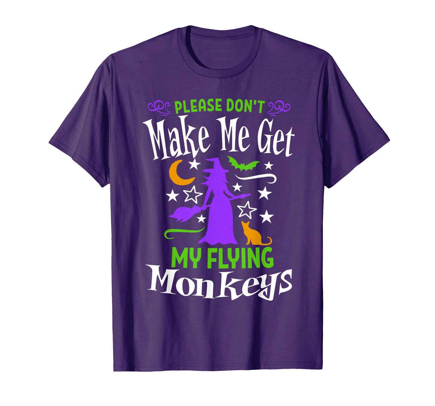 Don't Make Me Get My Flying Monkeys Halloween Funny Witch T-Shirt