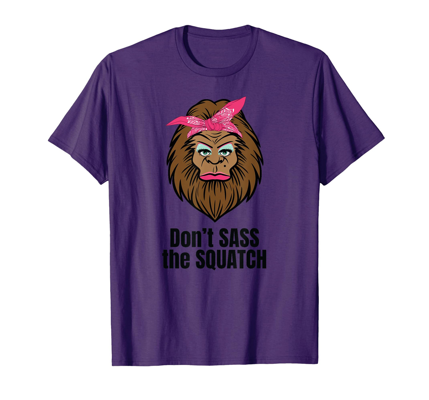 Dont Sass The Squatch Funny Bigfoot T-Shirt T-Shirt
