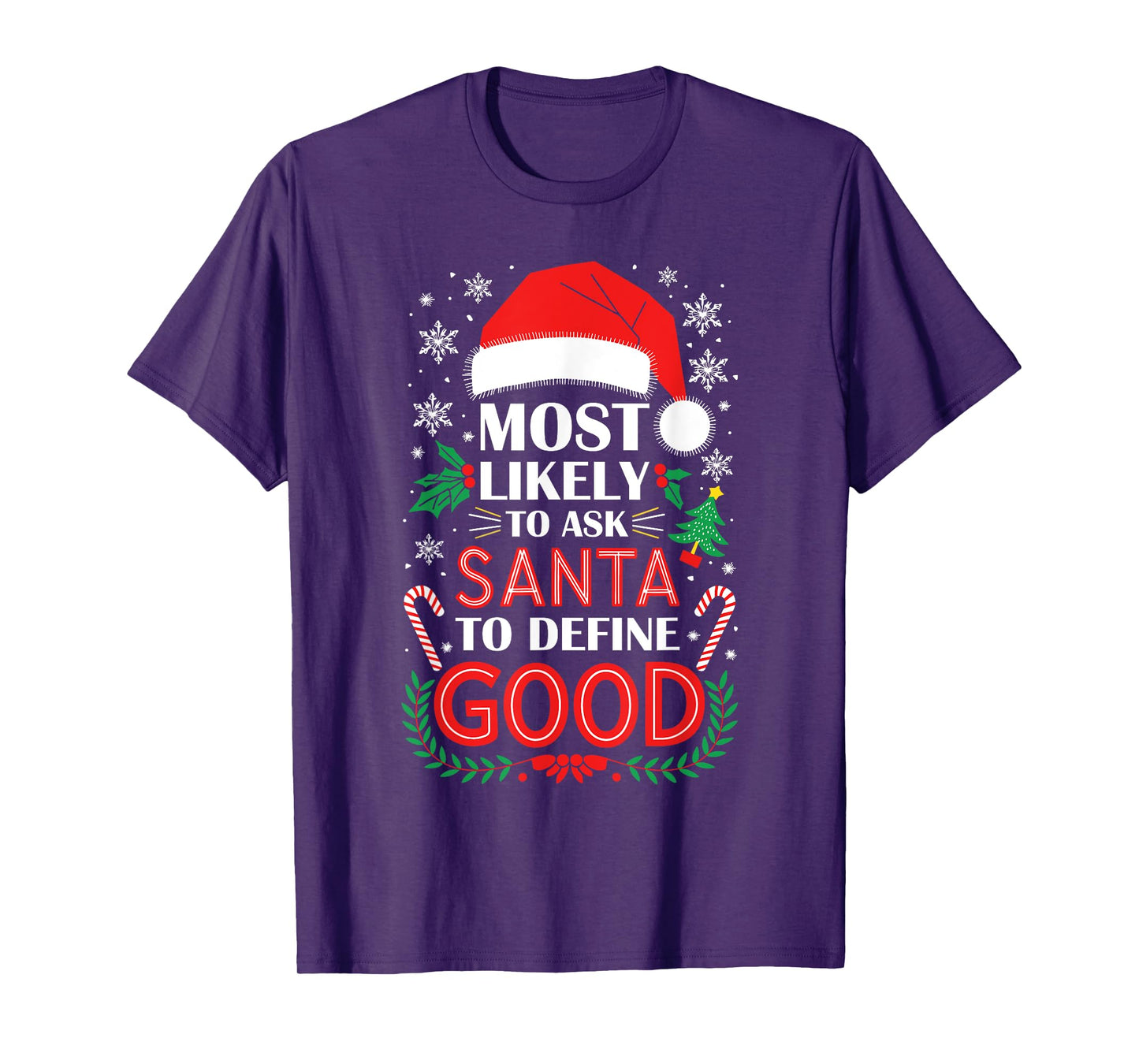 Most Likely To Ask Santa To Define Good Shirt Christmas T-Shirt