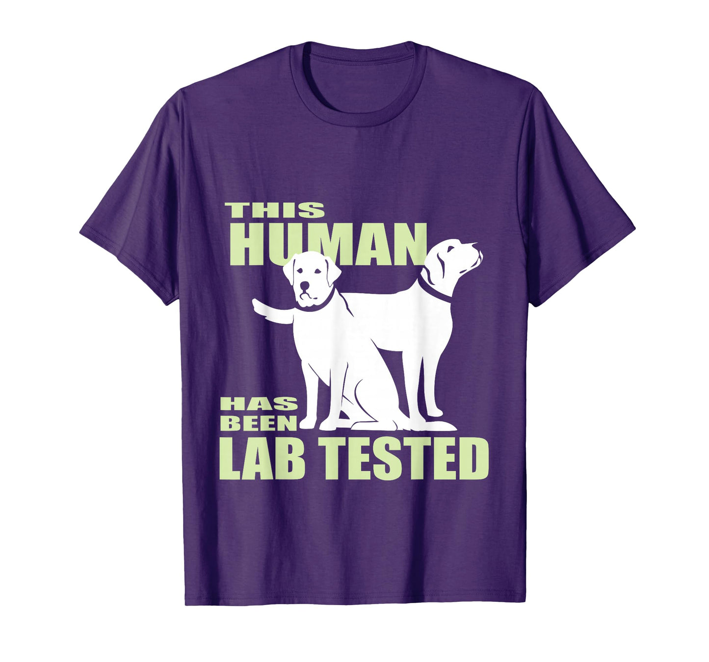 This Human Has Been Lab Tested | Trending Labrador Retriever T-Shirt