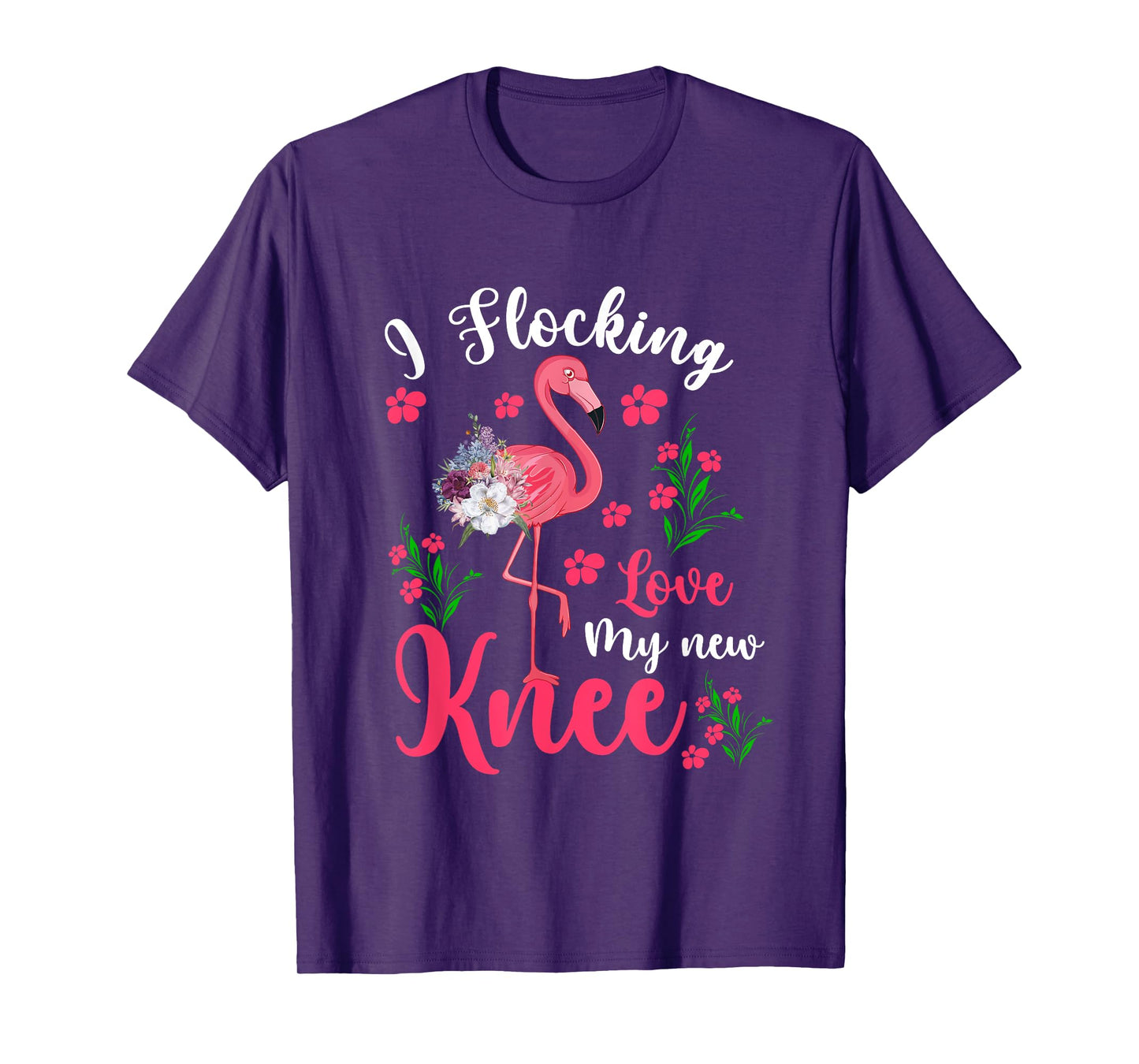 I Flocking Love My New Knee Funny Surgery Floral Flamingo T-Shirt